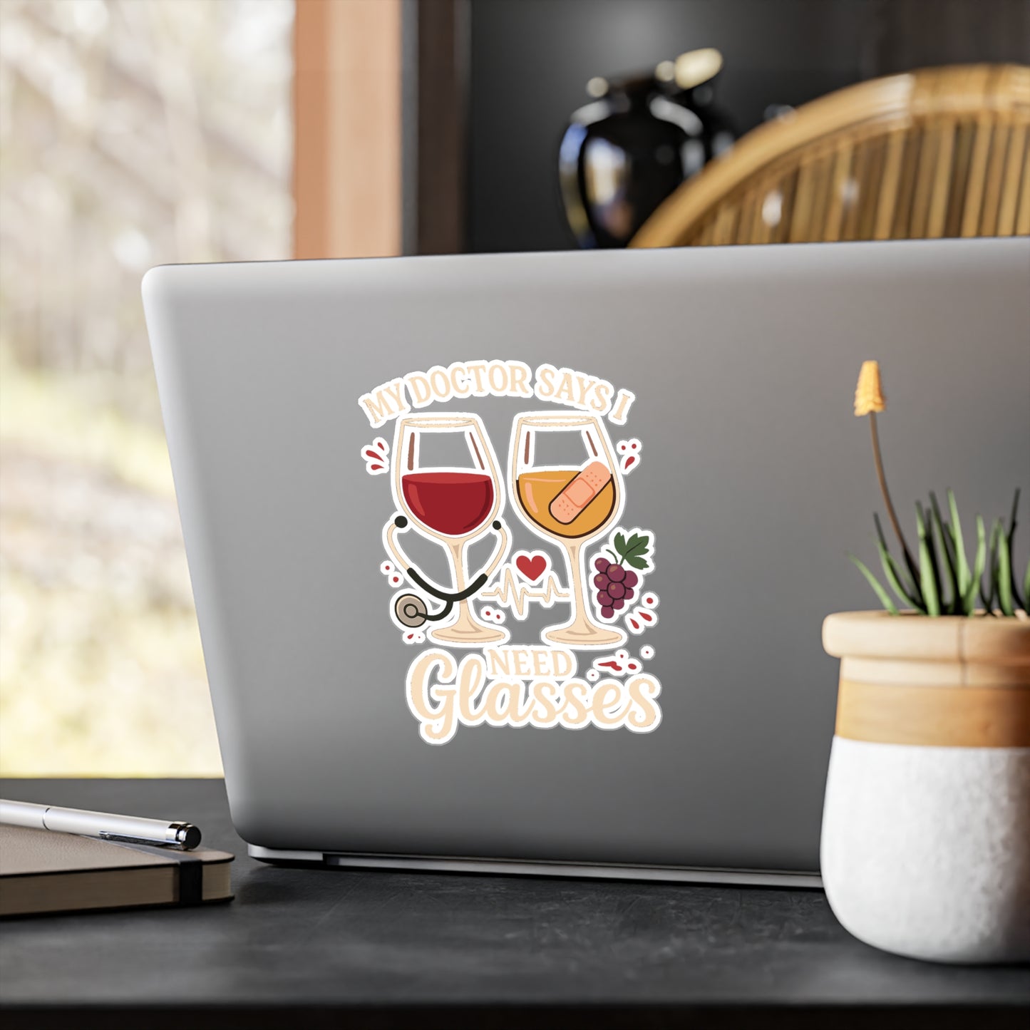 Wine Sticker - "My Doctor Says I Need Glasses" Funny Decals for Laptop, Water Bottle, Waterproof Vinyl for Tequila & Liquor Glasses