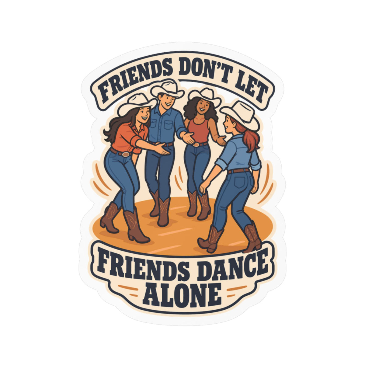 Line Dance Sticker – Friends Don’t Let Friends Dance Alone – Western Dancer Decals for Laptop & Water Bottle