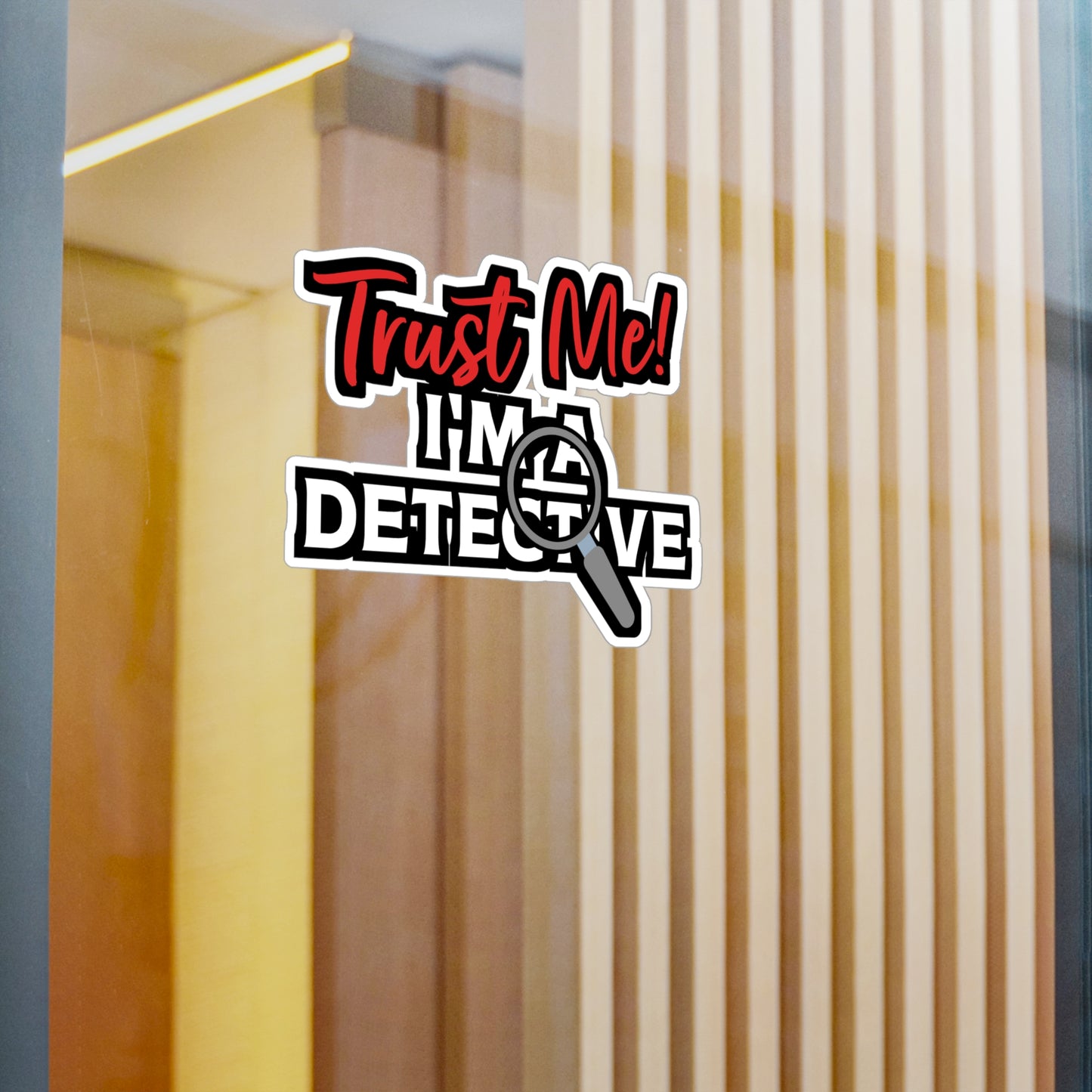 Trust Me I'm A Detective | Detective Sticker | Spying Decals | Investigator Laptop Sticker | Detective Gift | Spying Gift