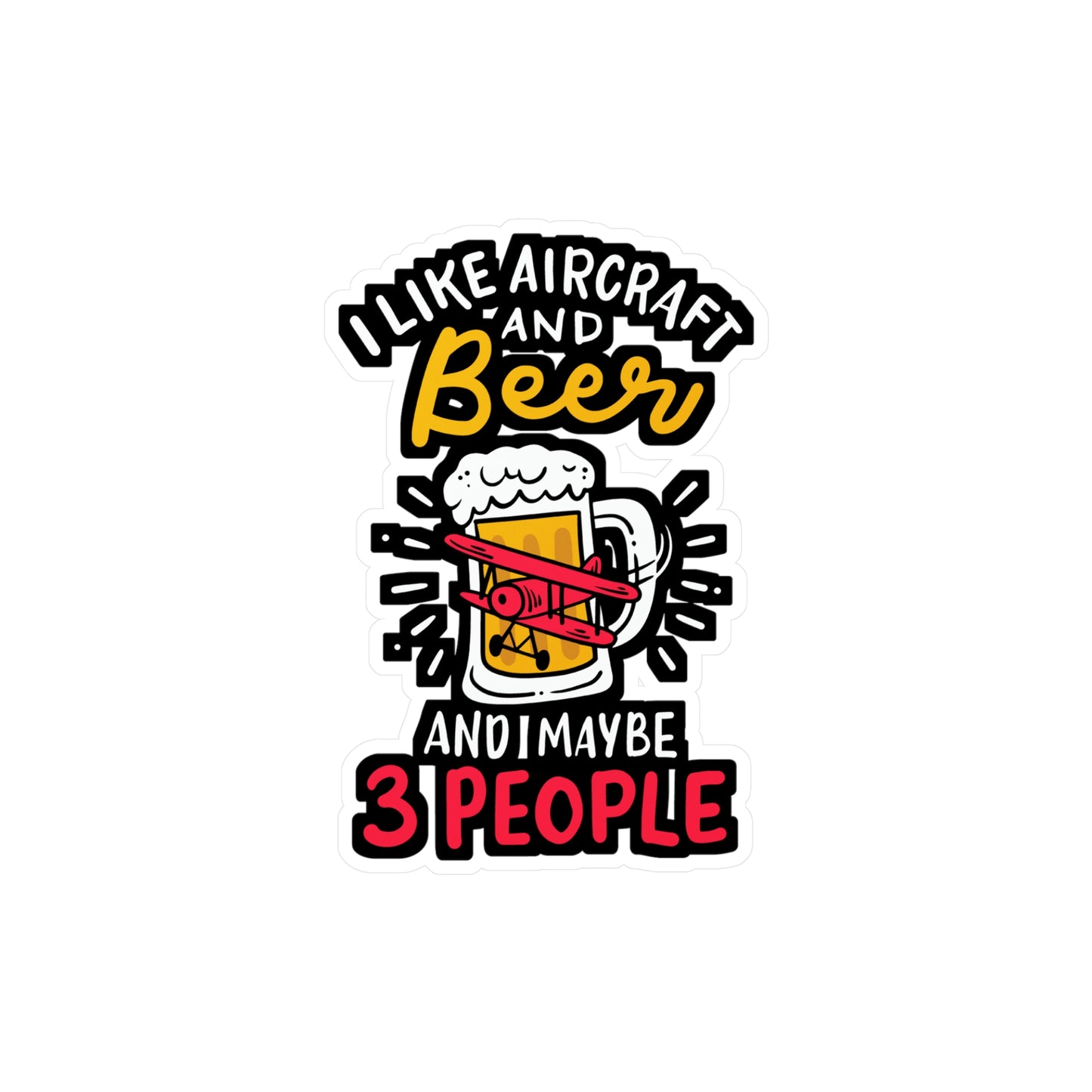 I Like Aircraft And Beer And Maybe 3 People - Airplane-mechanic Sticker for Laptop Sticker. Water Bottle Sticker, Vinyl Beer Decal - Airplane-mechanic Gift
