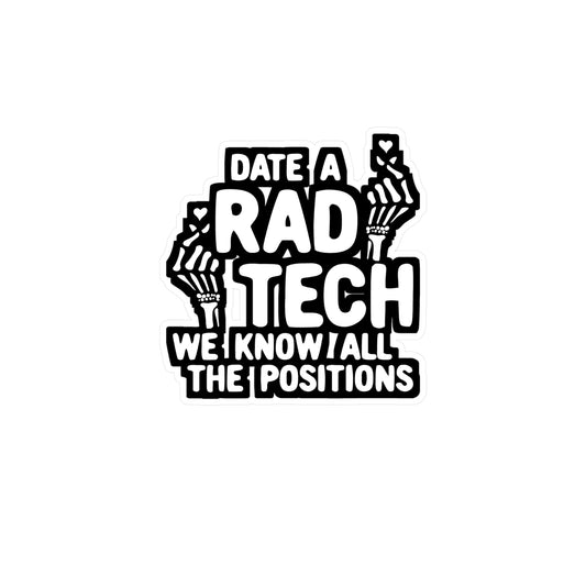 Date A Rad Tech We Know All The Positions | Radiologic-technologists Sticker | Diagnostic Decals | Radiologic-technologists Gift