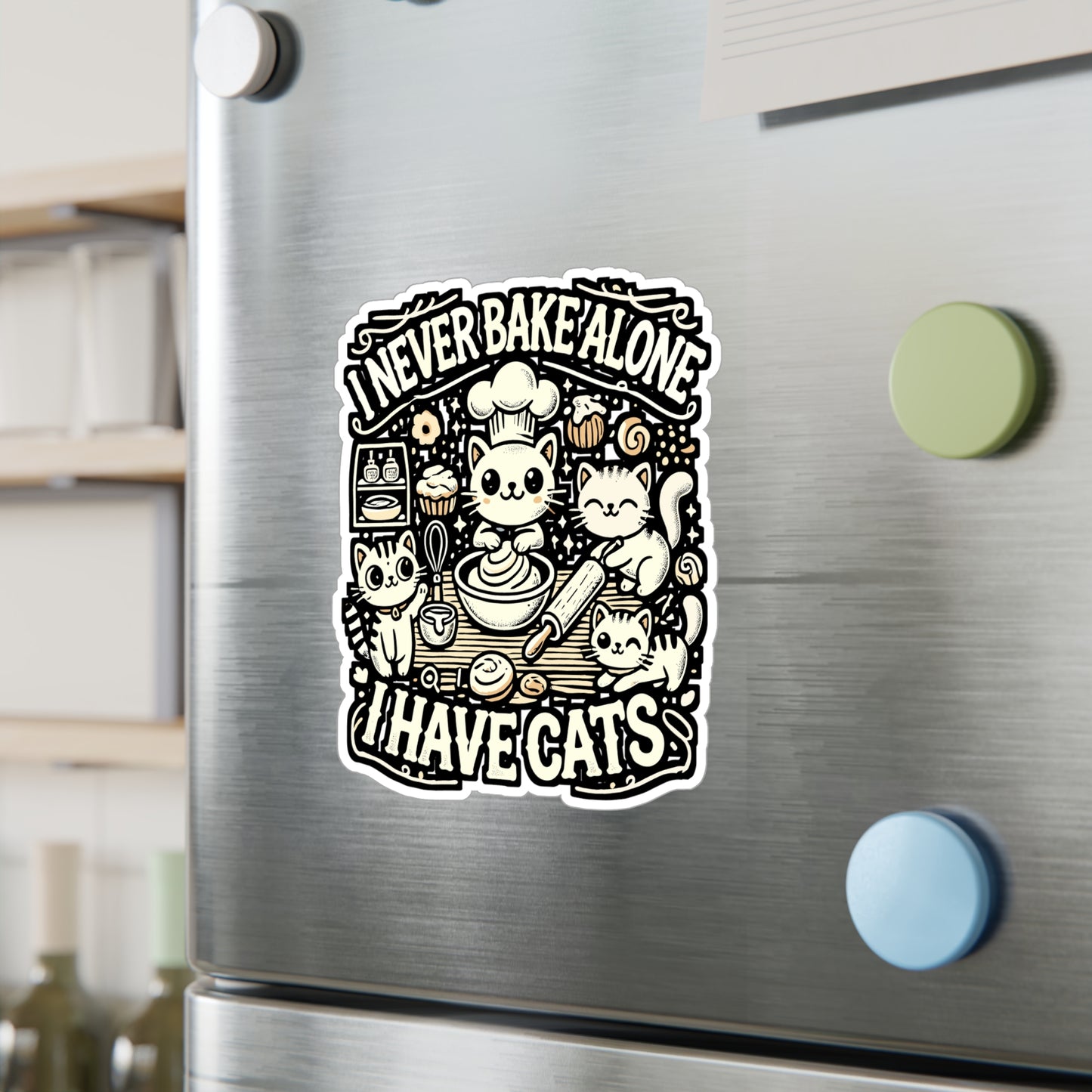 I Never Bake Alone I Have Cats – Funny Baking Sticker for Cat Lover | Fun Vinyl Decal for Laptop or Water Bottle