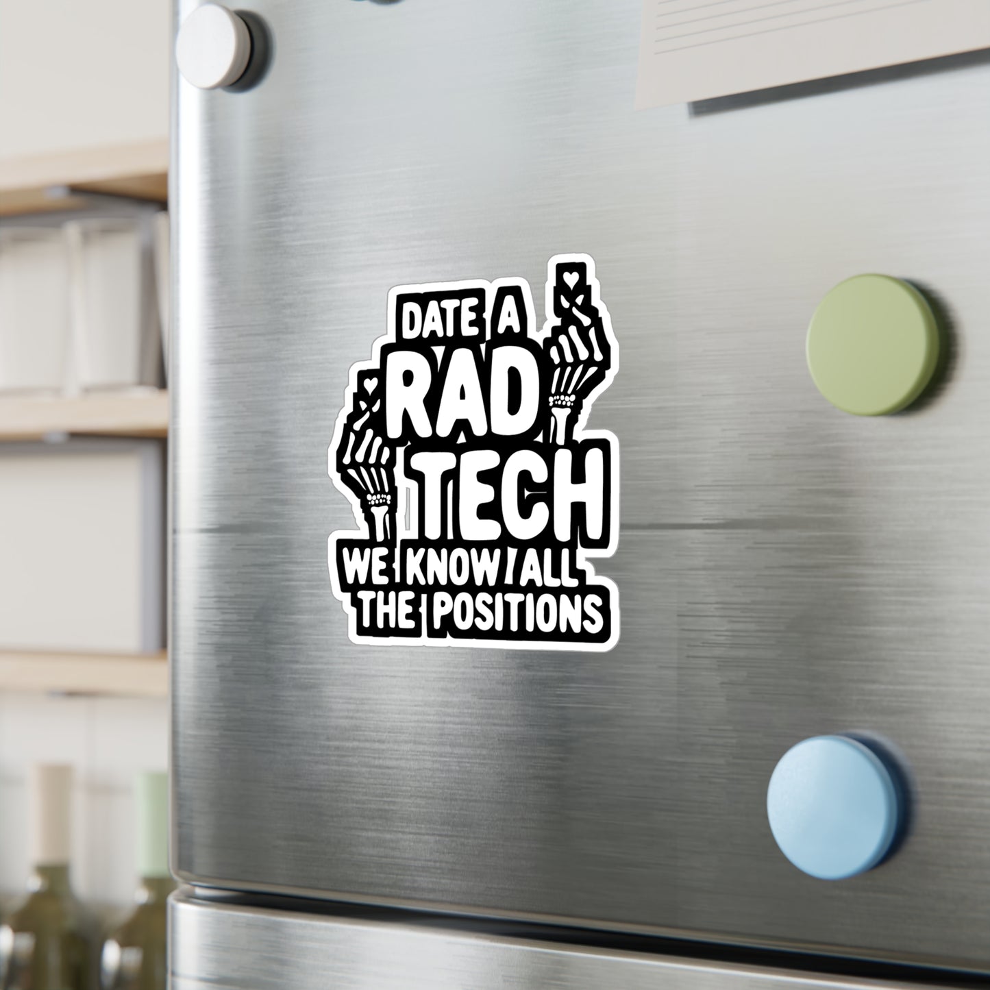 Date A Rad Tech We Know All The Positions | Radiologic-technologists Sticker | Diagnostic Decals | Radiologic-technologists Gift