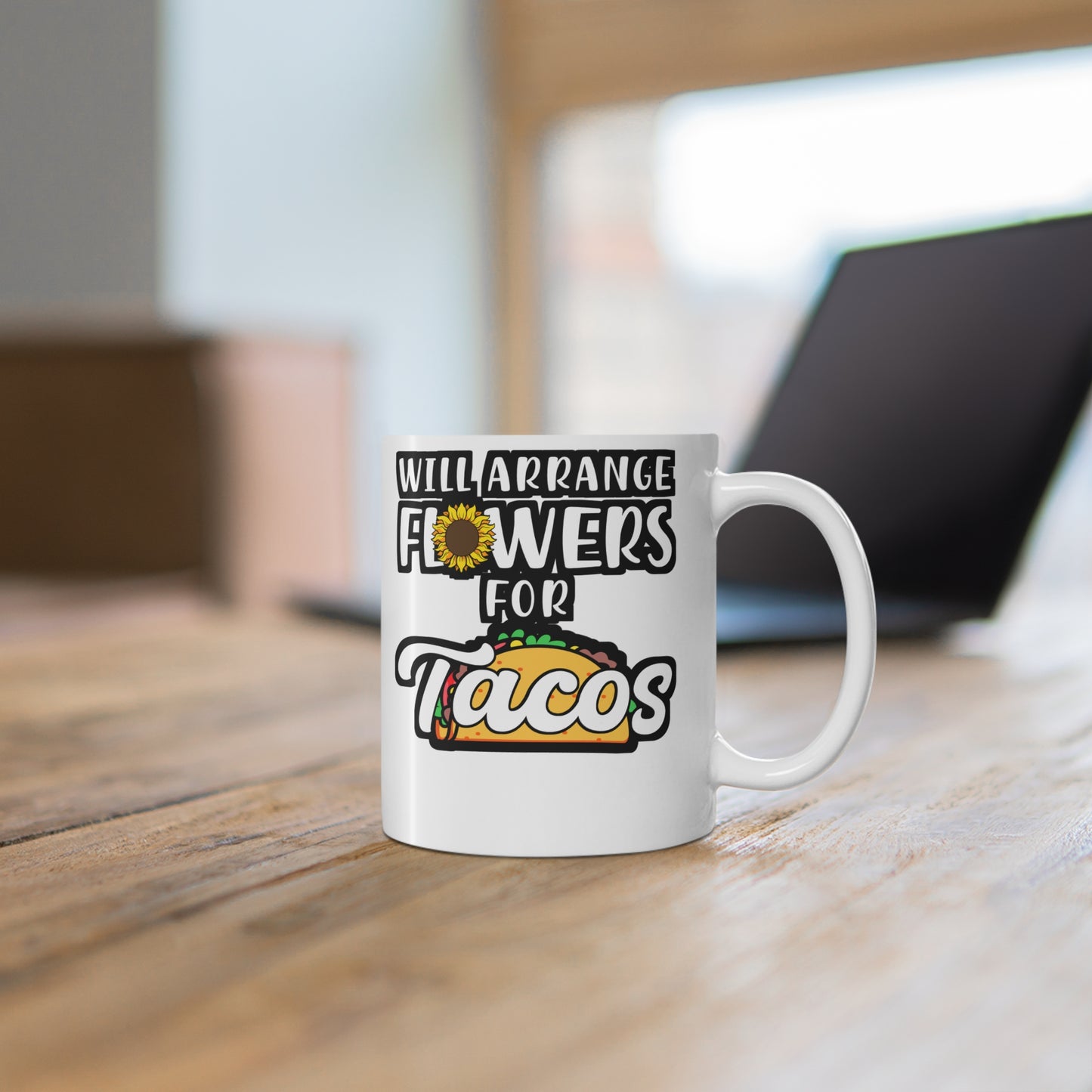 Will Arrange Flowers For Tacos - Florists Mug for Coffee 11oz. Florists Cup, White ceramic, Gardening Mug, Spring Tea Cup - Florists Gift