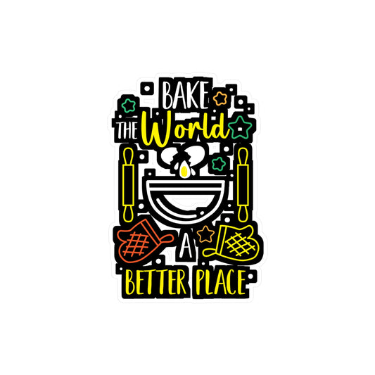 Bake The World A Better Place - Baking Sticker for Laptop Sticker. Water Bottle Sticker, Vinyl Whisk Decal - Baking Gift
