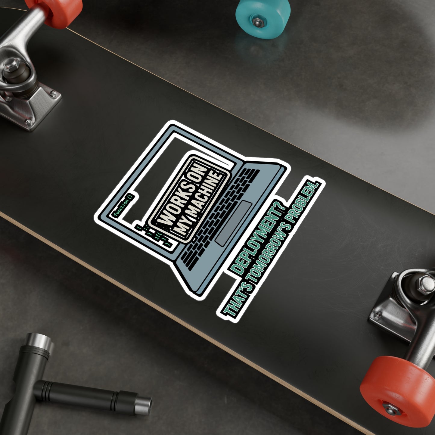 Programming Sticker – "Works On My Machine Deployment Thats Tomorrows Problem" Decal for Developer Laptops, Waterproof Coding Vinyl, Software Gift