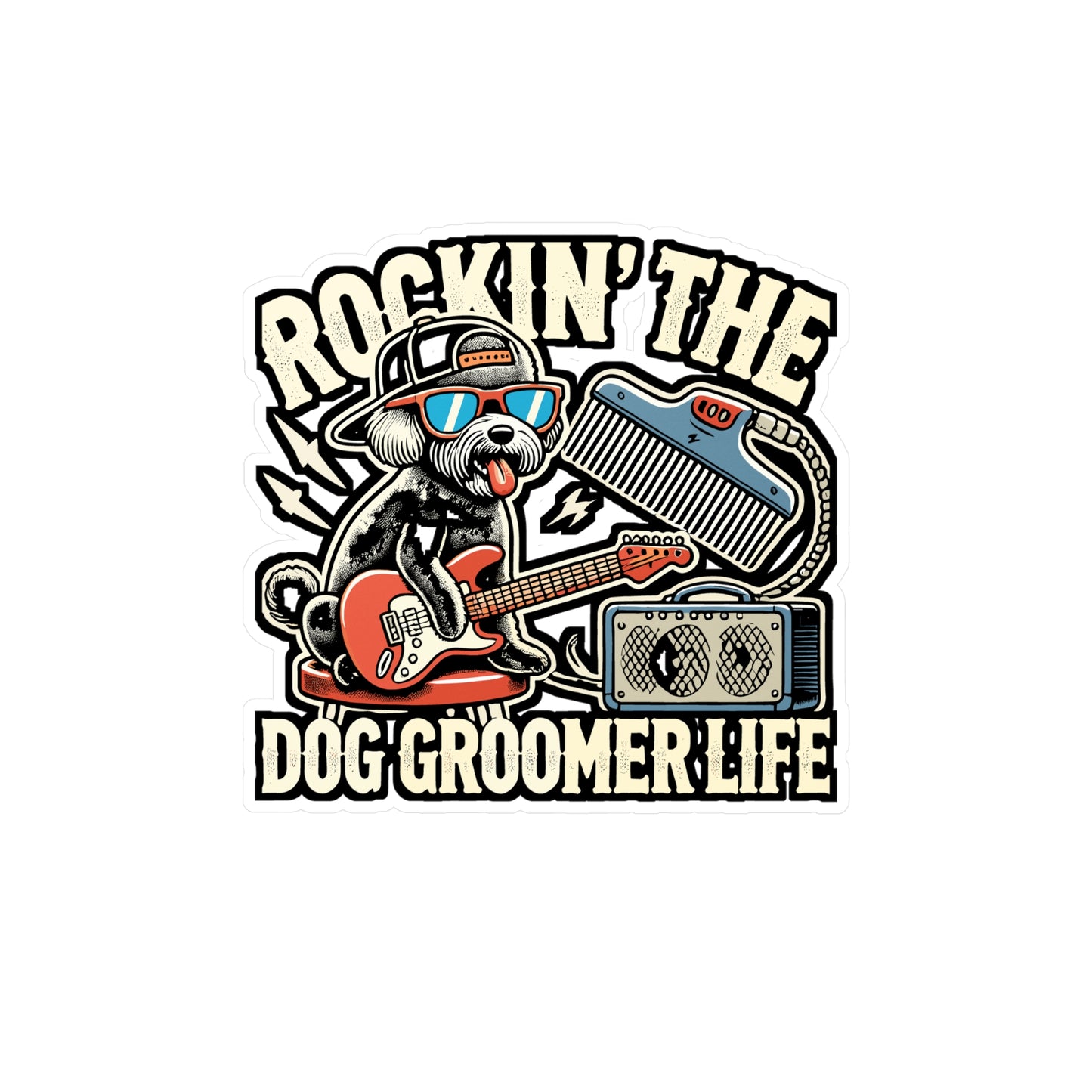 Rockin' The Dog Groomer Life - Dog groomer Sticker for Laptop Sticker. Water Bottle Sticker, Vinyl Coffee Decal - Dog groomer Gift