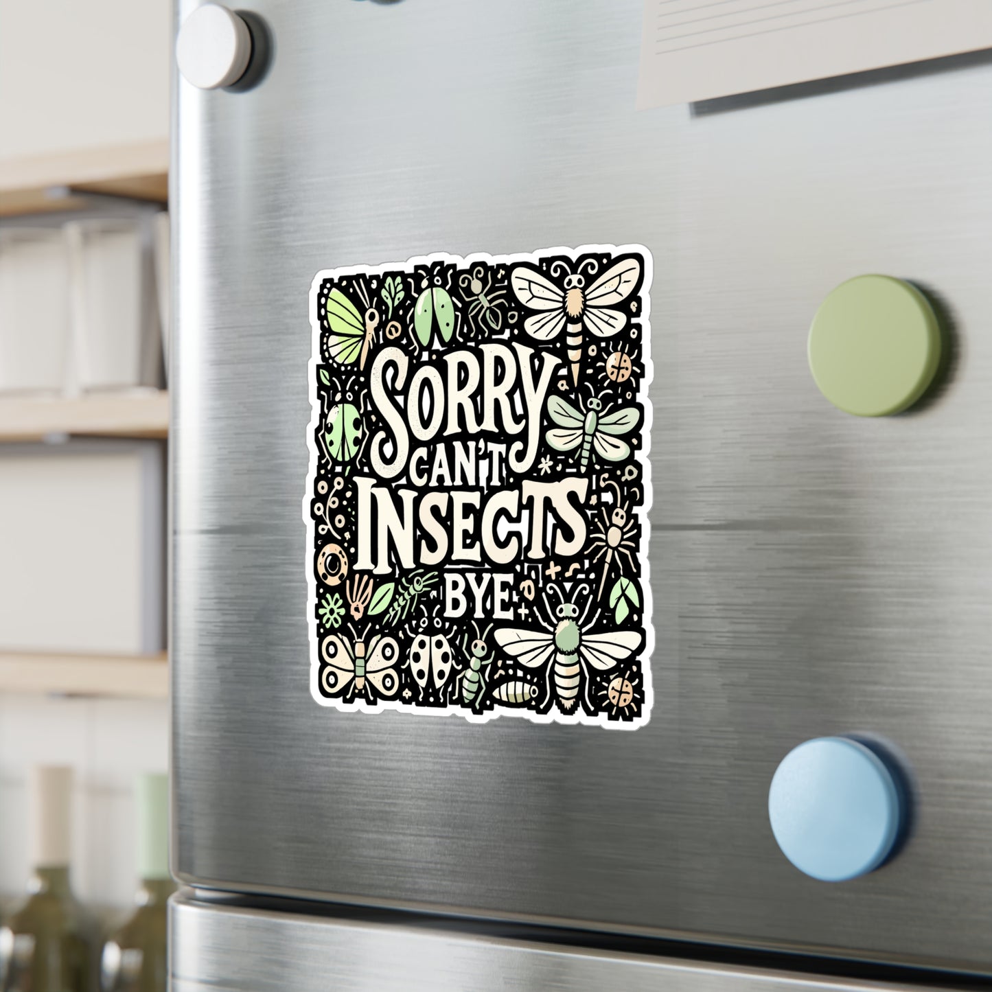 Sorry Can't Insects Bye – Entomology Sticker for Laptop, Water Bottle or Notebook | Funny Bug Lover Gift