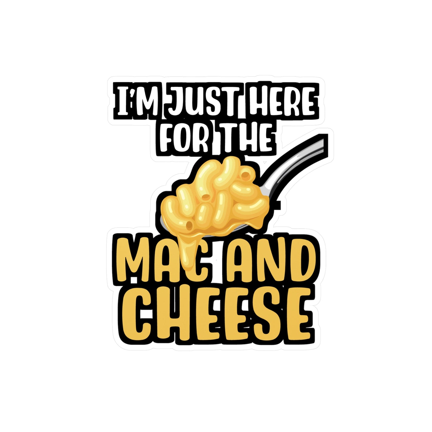 I'm Just Here For The Mac & Cheese - Macaroni Sticker for Laptop Sticker. Water Bottle Sticker, Vinyl Mac Decal - Macaroni Gift
