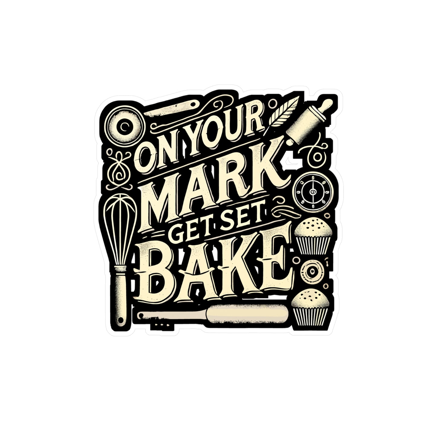 On Your Mark Get Set Bake - Baker Sticker for Car Window Laptop Sticker. Water Bottle Sticker, Vinyl Cake Decal, Baking Sticker - Baker Gift