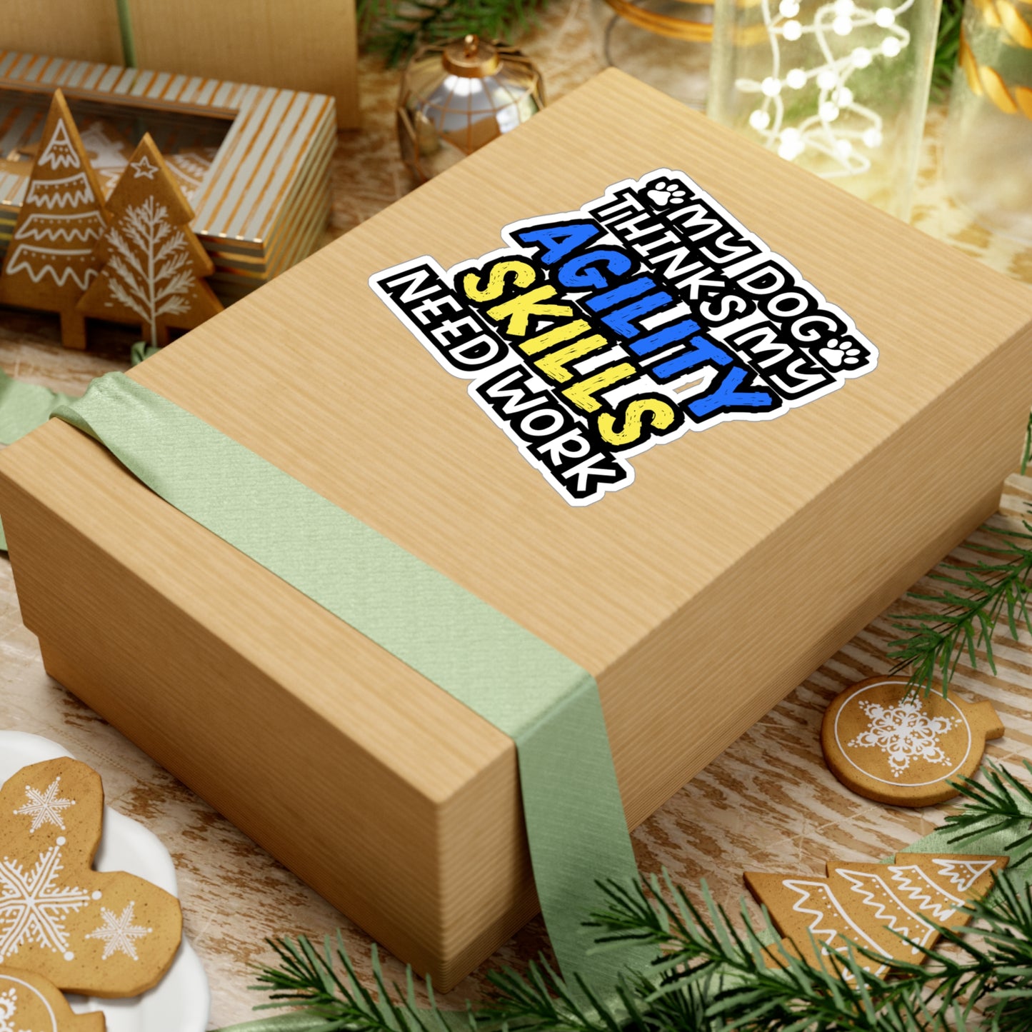 My Dog Thinks My Agility Skills Need Work | Dog-trainer Sticker | Agility Decals | Dog-trainer Gift