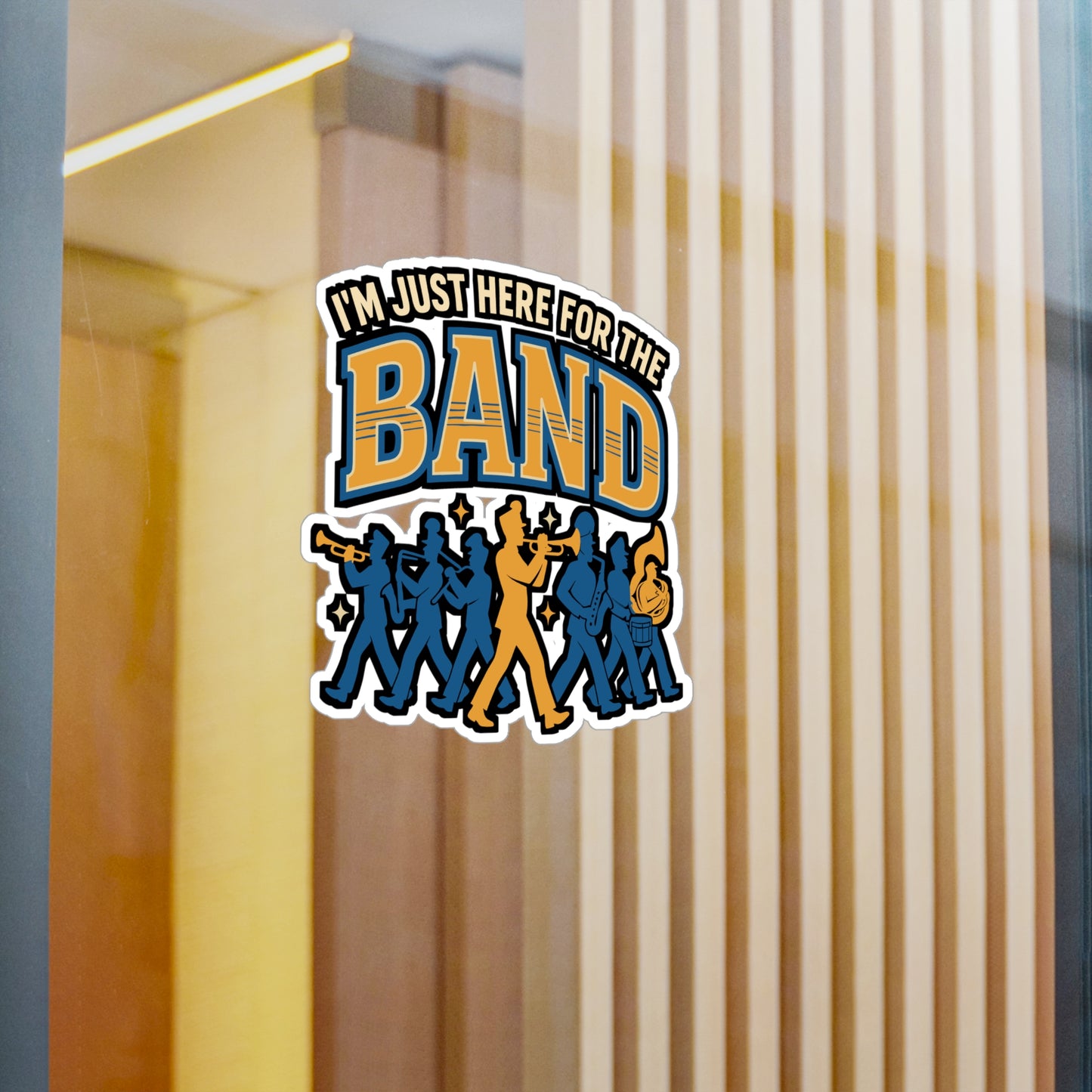 I'm Just Here for the Band – Marching Band Sticker, Vinyl Decal for Laptop or Water Bottle | Drummer & Music Gift
