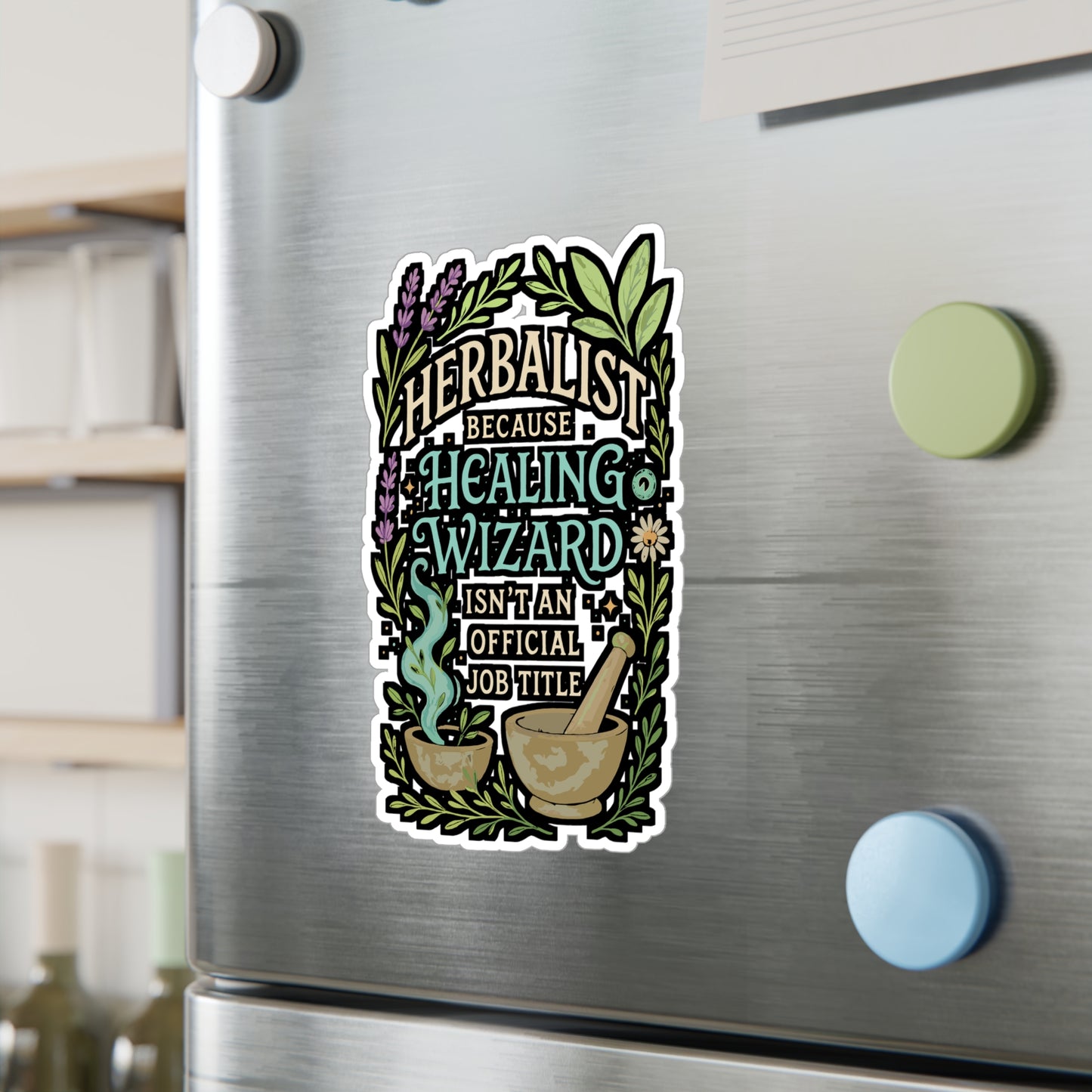 Herbalist Because Healing Wizard Isn't an Official Job Title – Vinyl Sticker for Laptop or Water Bottle | Essential Oil Lover Gift