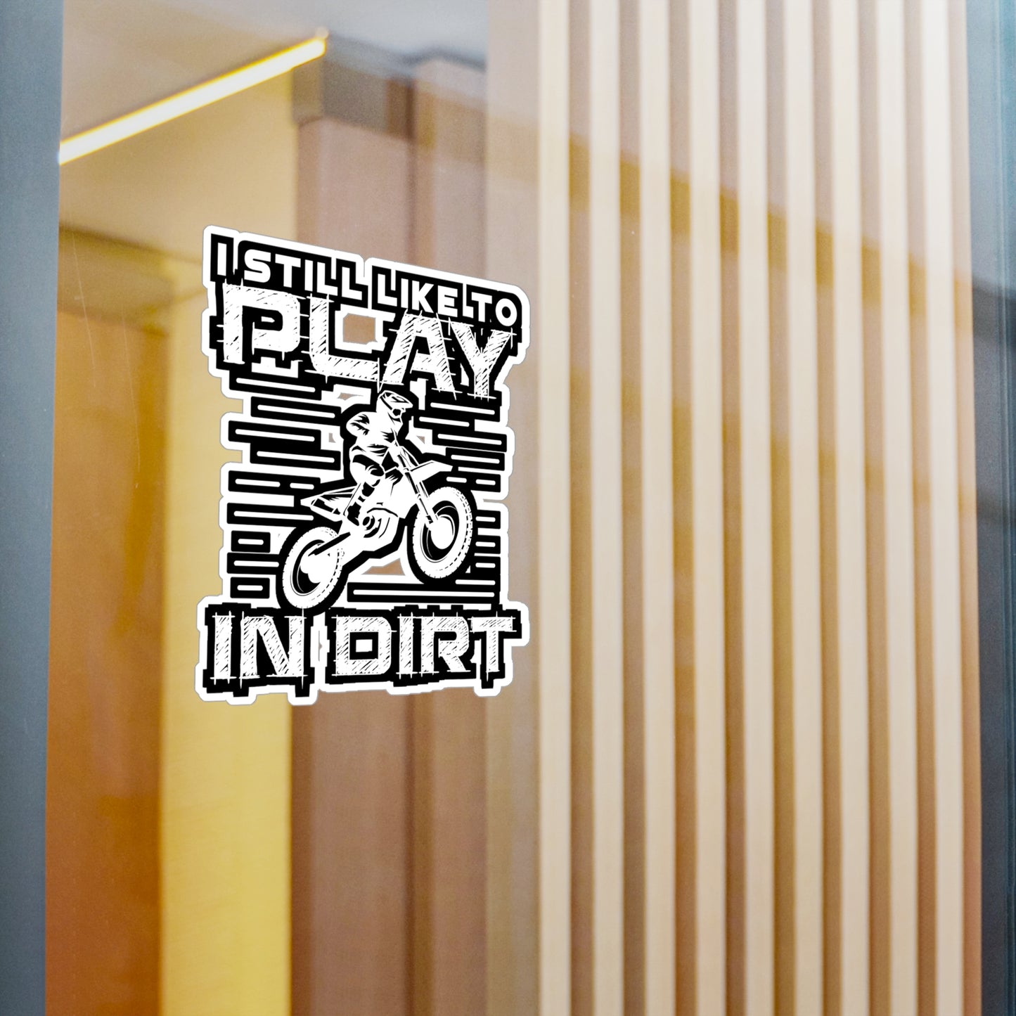 Like to Play In Dirt - Dirt bike Sticker for Laptop Sticker. Water Bottle Sticker, Vinyl Dirt biker Decal - Dirt bike Gift