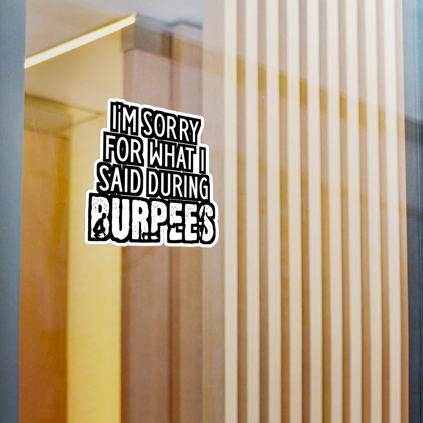 I'm Sorry What I Said During Burpees - Burpees Sticker for Laptop Sticker. Water Bottle Sticker, Vinyl Mucsle Decal - Burpees Gift