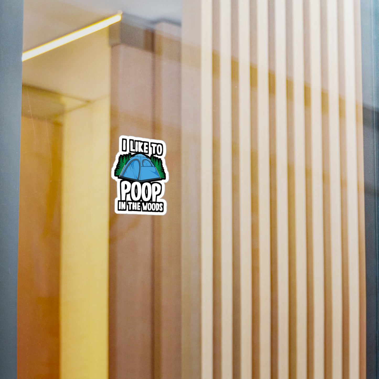 I Like To Poop In The Woods - Cabin Sticker for Laptop Sticker. Water Bottle Sticker, Vinyl Camping Decal - Cabin Gift