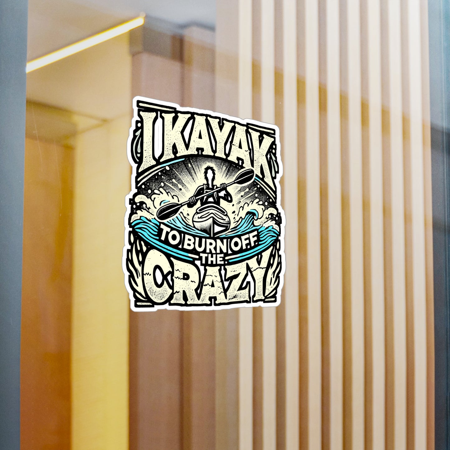 I Kayak To Burn Off The Crazy – Kayak Sticker for Laptop or Water Bottle | Vinyl Kayaking Decal | Kayak Gift for Paddlers