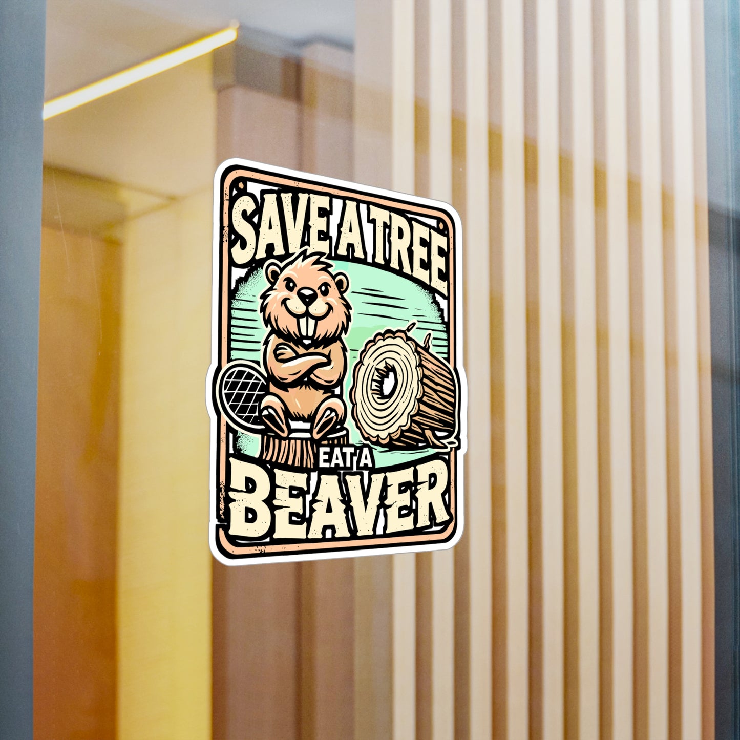 Save A Tree Eat A Beaver – Vinyl Decal for Laptop or Water Bottle | Funny Arborist Gift