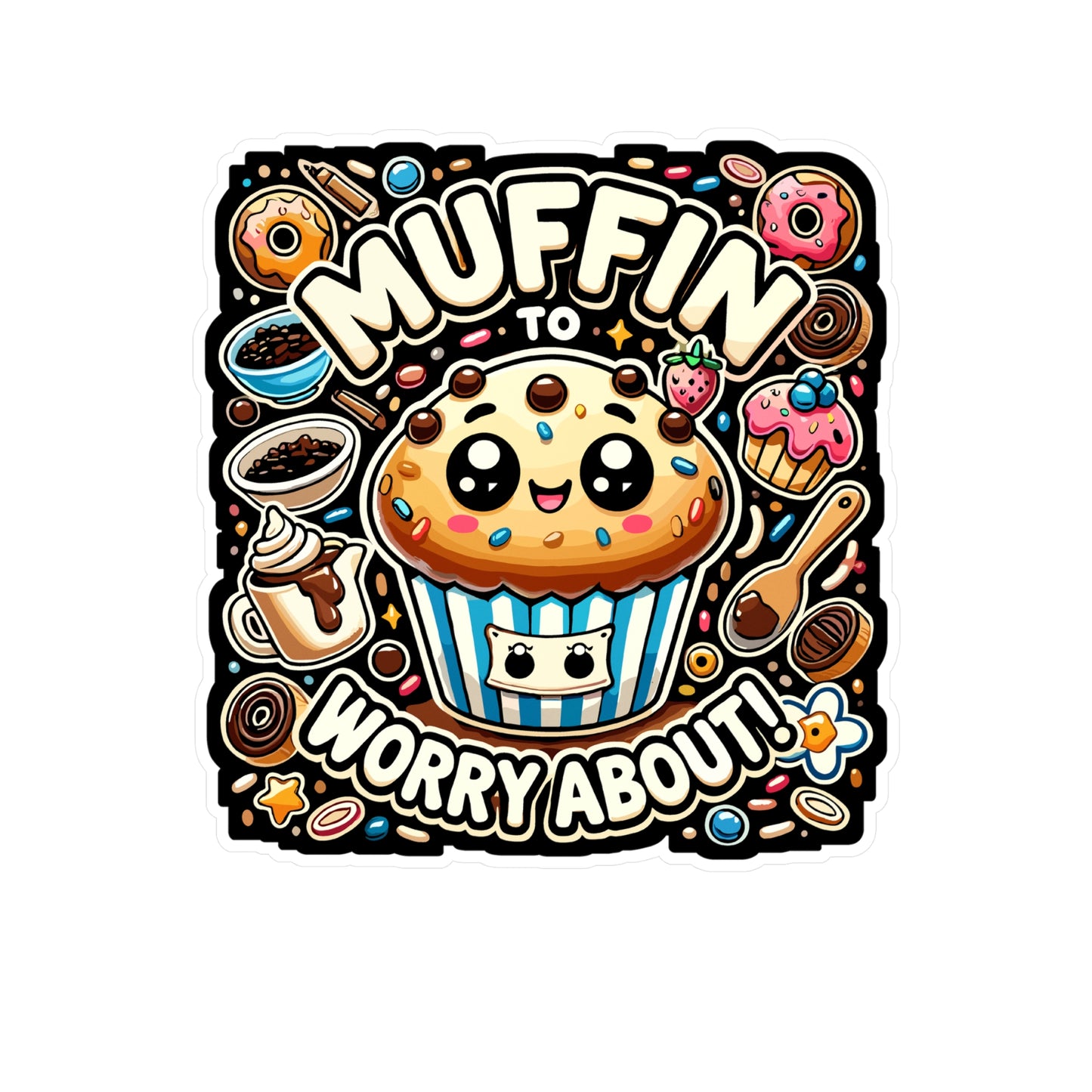 Muffin to Worry About - Muffin Sticker for Laptop Sticker. Water Bottle Sticker, Vinyl Baking Decal - Muffin Gift