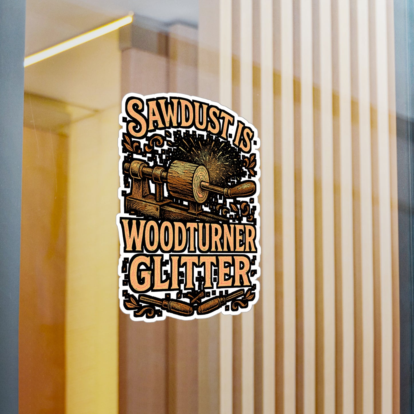 Sawdust Is Woodturner Glitter – Vinyl Sticker for Laptop, Water Bottle, or Coffee Mug | Woodturning Gift Idea
