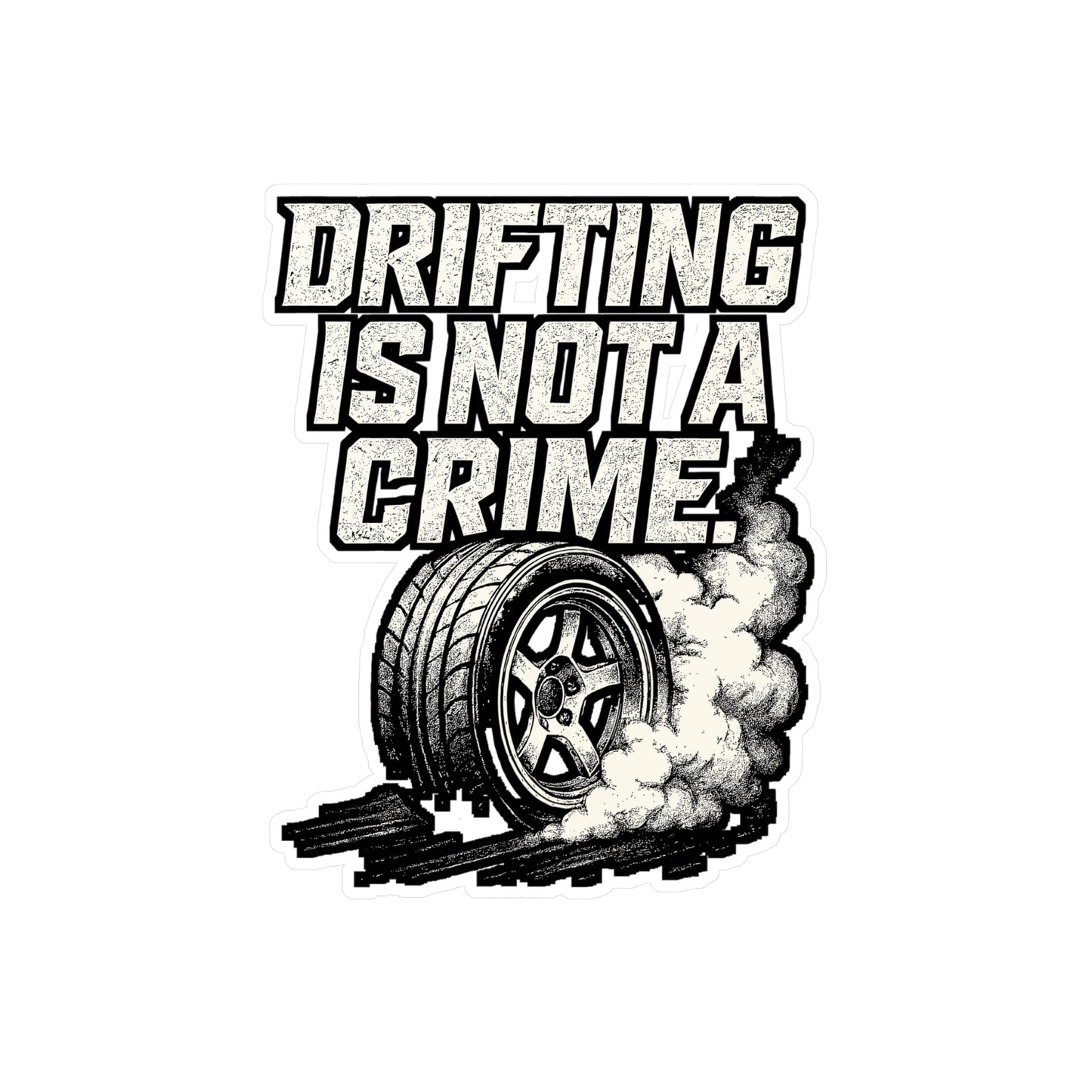 Drifting Is Not A Crime – Vinyl Sticker for Laptop or Water Bottle | Car Tuning Accessory & Drifter Gift