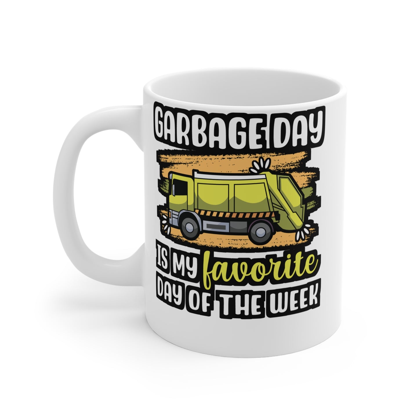 Garbage Day Is My Favourite Day Of The Week - Garbage Mug for Coffee 11oz. Garbage Cup, White ceramic, Truck Mug - Garbage Gift