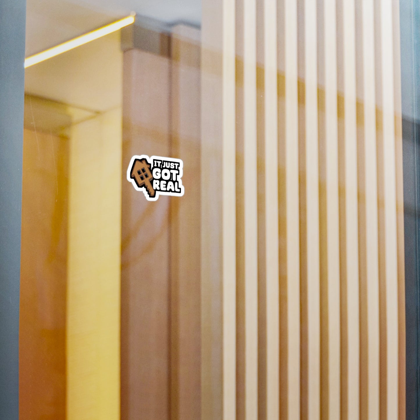 It Just Got Real - Homeowner Sticker for Car Window Laptop Sticker. Water Bottle Sticker, Vinyl Home Decal, Owner Sticker - Homeowner Gift