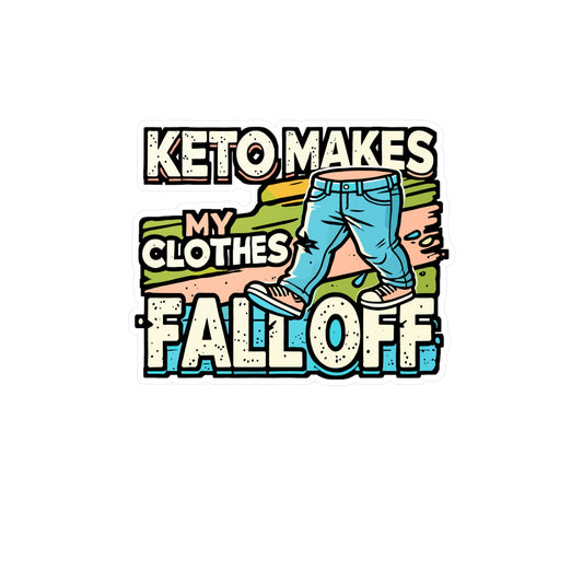 Keto Makes My Clothes Fall Off – Funny Keto Diet Sticker | Vinyl Decal for Water Bottle or Laptop | Low Carb Gift Idea
