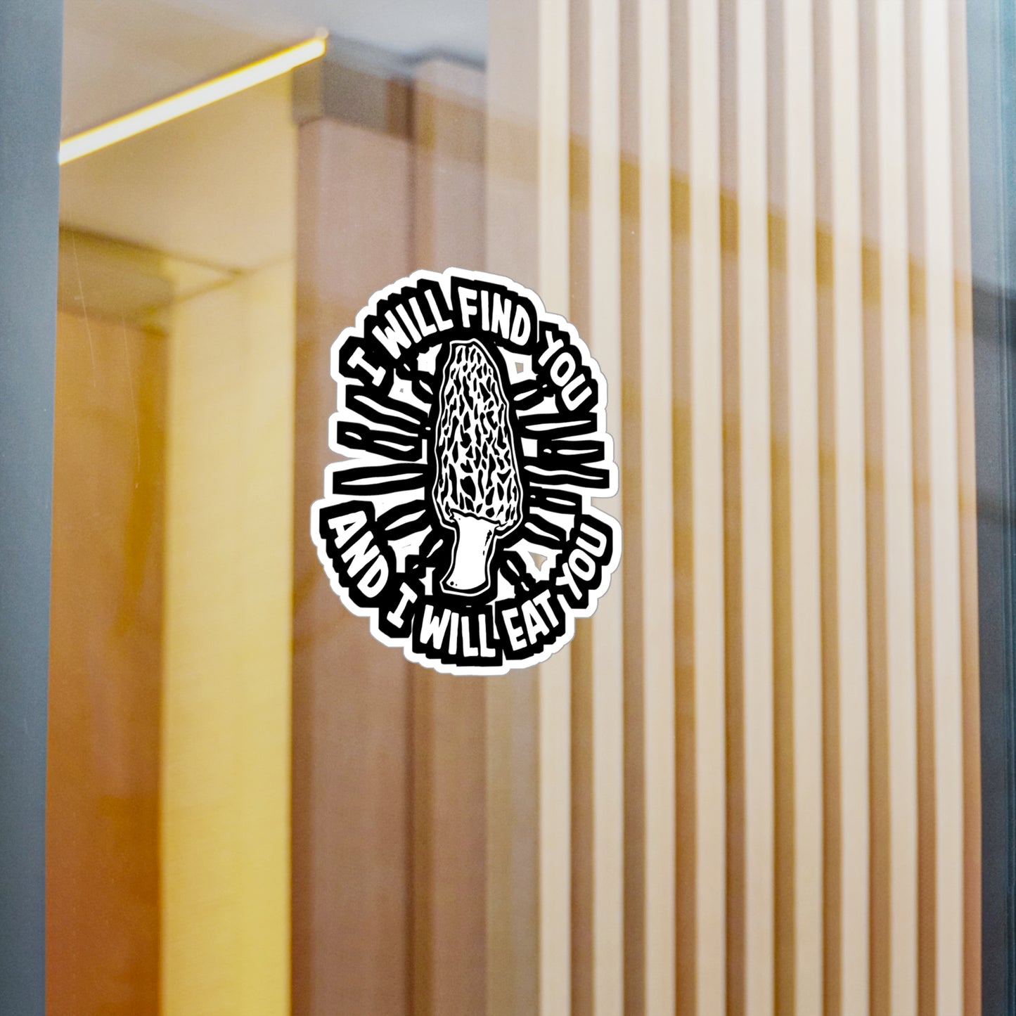 I Will Find You And I Will Eat You | Mushroom-hunting Sticker | Morel Decals | Mushroom Laptop Sticker | Mushroom-hunting Gift | Morel Gift