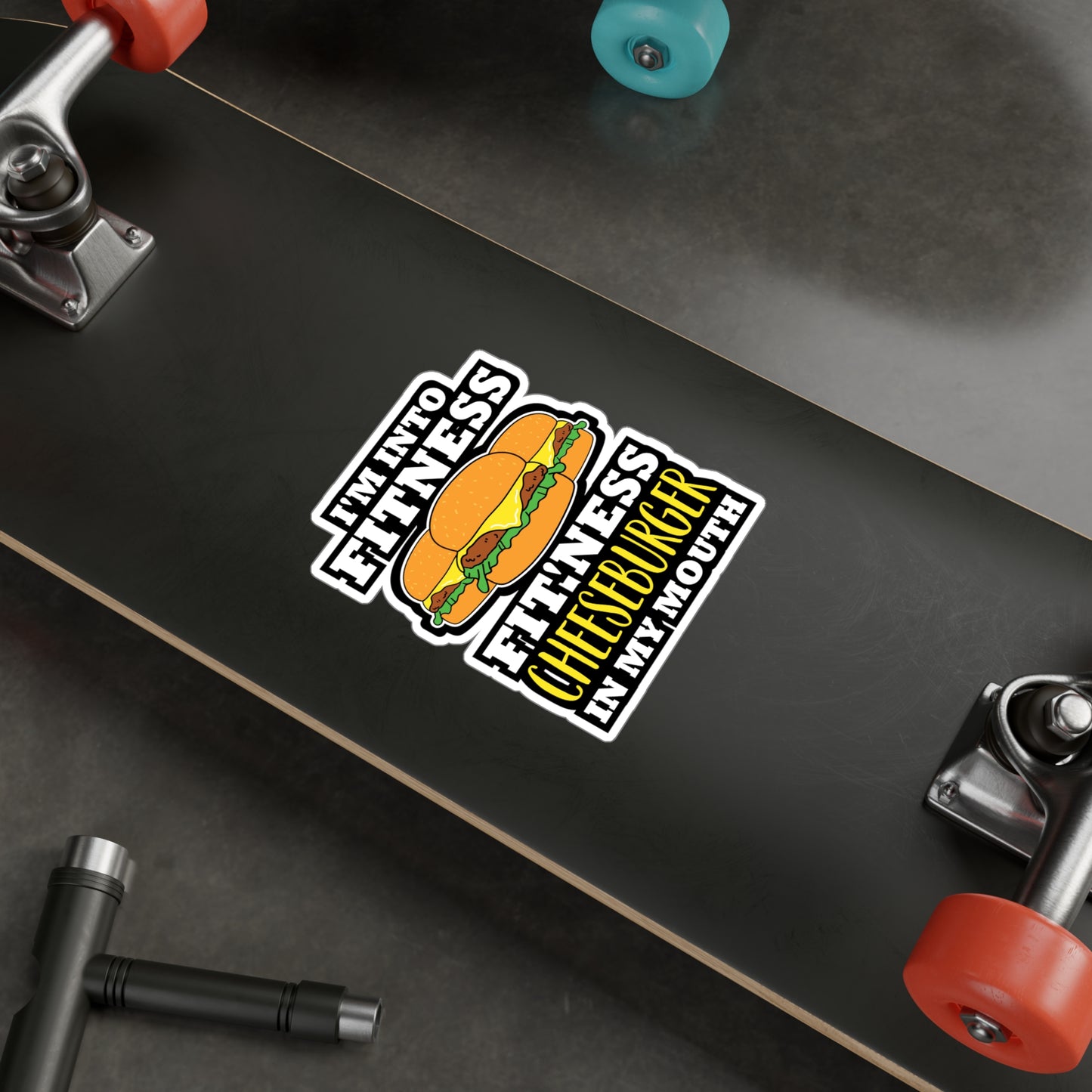 I'm Into Fitness Fit'ness Cheeseburger In My Mouth - Cheeseburger Sticker for Laptop Sticker. Water Bottle Sticker, Vinyl Buns Decal - Cheeseburger Gift