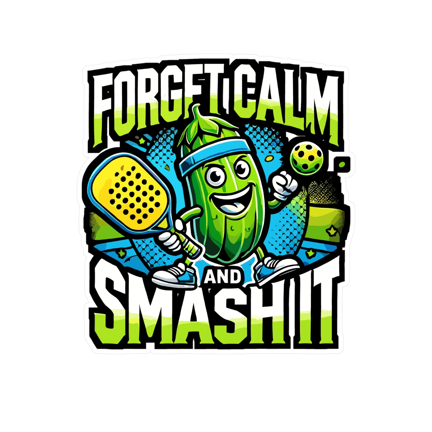 Forget Calm and Smash It  - Pickleball Sticker for Laptop Sticker. Water Bottle Sticker, Vinyl Dink Decal - Pickleball Gift