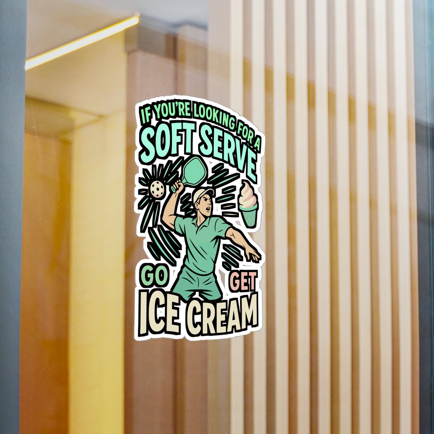 If You’re Looking for a Soft Serve, Go Get Ice Cream – Pickleball Sticker for Laptop or Water Bottle | Funny Dink Vinyl Decal, Pickleball Gift Idea
