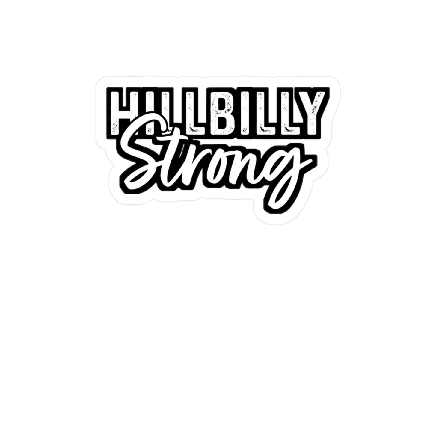 Hillbilly Strong - Hillybilly Sticker for Wall, Laptop, Window, Truck, Car Hillybilly Gift Vinyl Redneck Decal Sticker