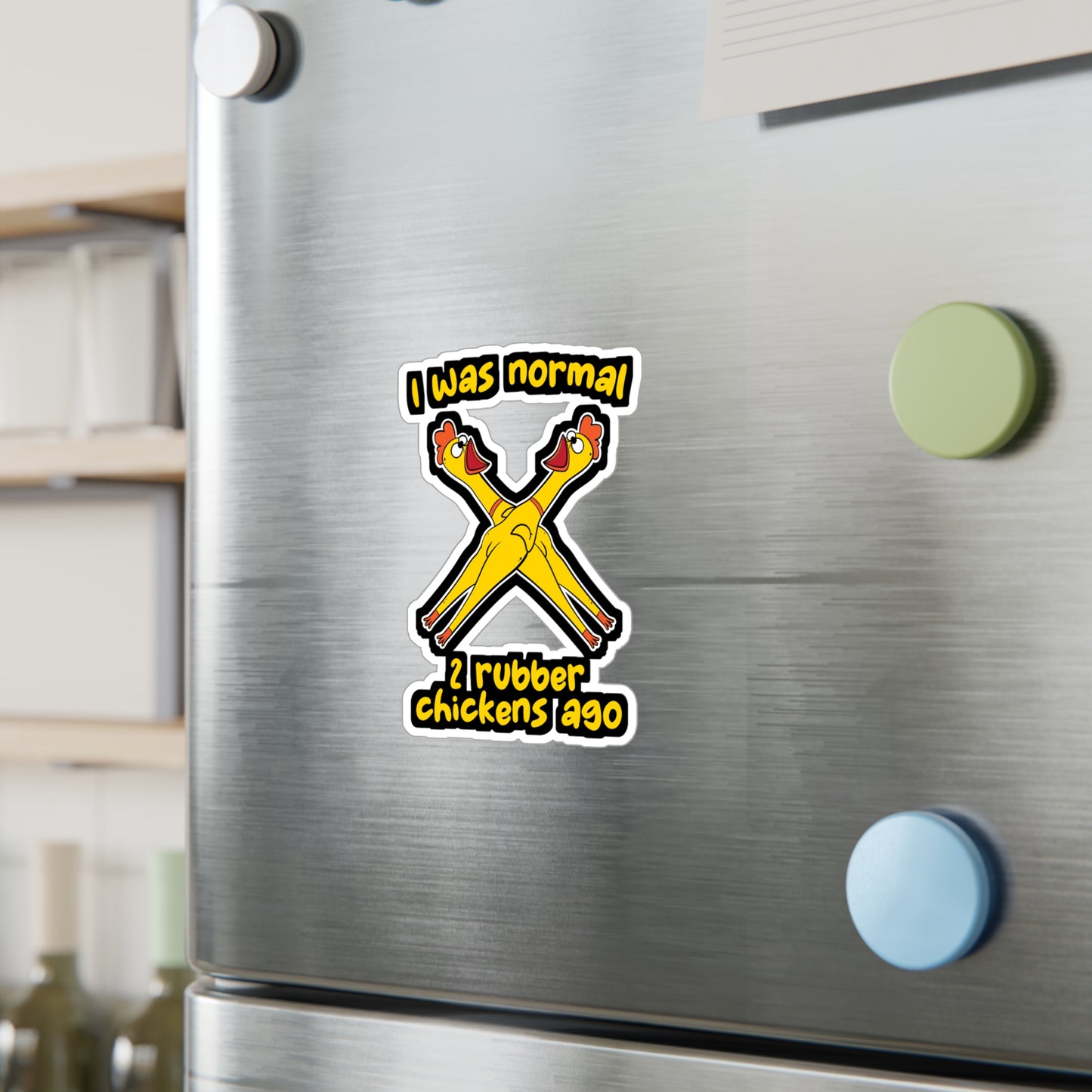 I Was Normal 2 Rubber Chickens - Rubber-chicken Sticker for Laptop Sticker. Water Bottle Sticker, Vinyl Chick Decal - Rubber-chicken Gift