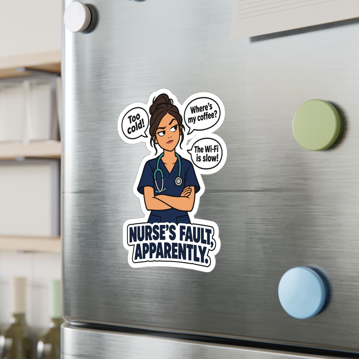 Nurse Sticker “Nurse’s Fault, Apparently” – Waterproof Vinyl Decals for Laptop, Water Bottle, Nursing Student Gift