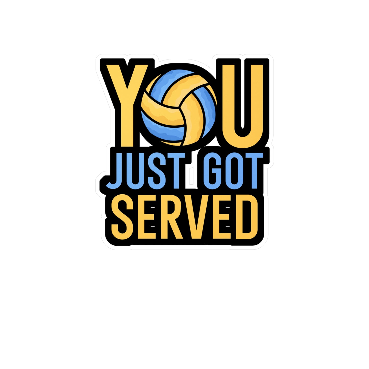 You just got served - Volleyball Sticker for Wall, Laptop, Window, Truck, Car Volleyball Gift Vinyl Volleyball season Decal Sticker