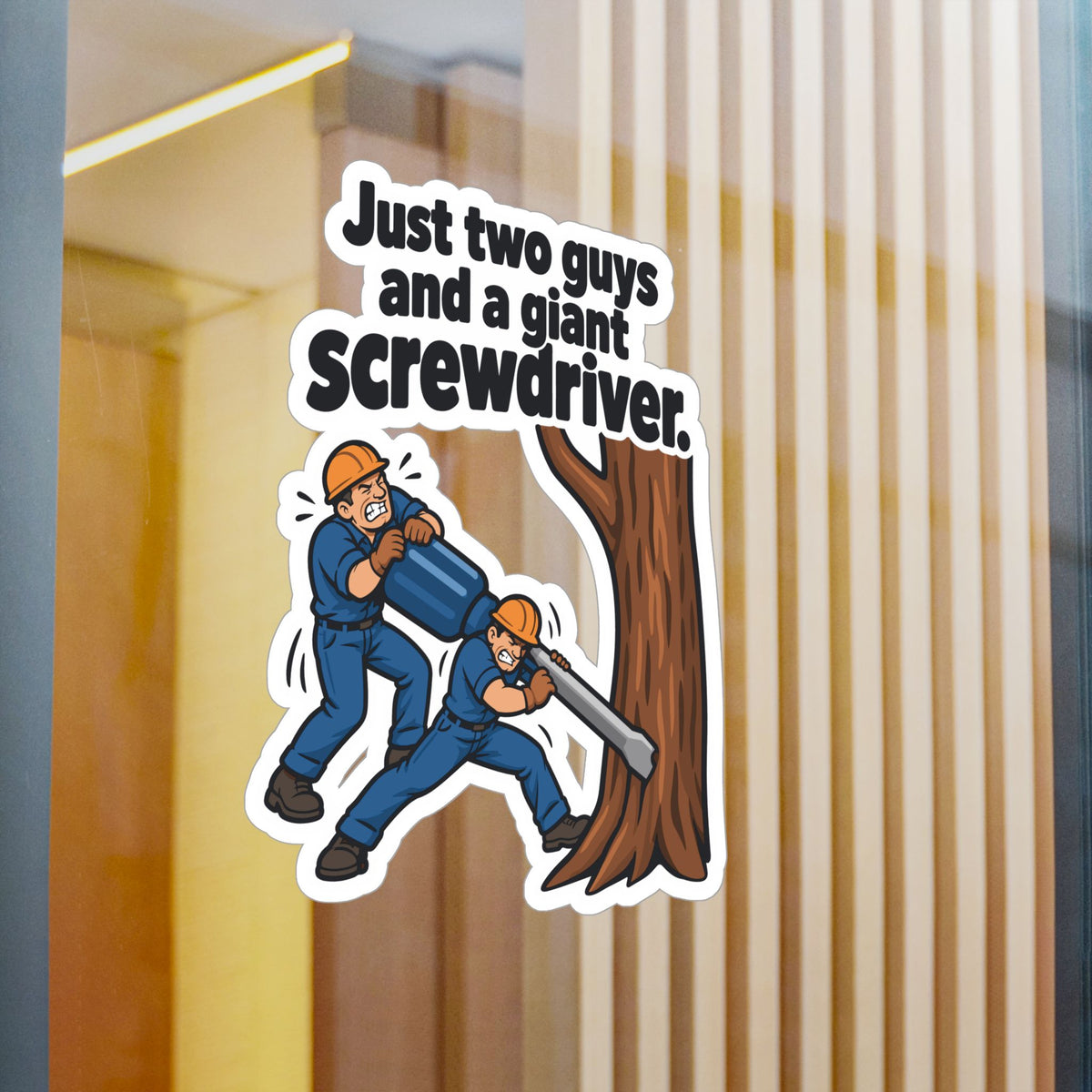 Tree Sticker - Just Two Guys and a Giant Screwdriver, Funny Tree Worker & Branch Manager Decals for Laptop & Water Bottle