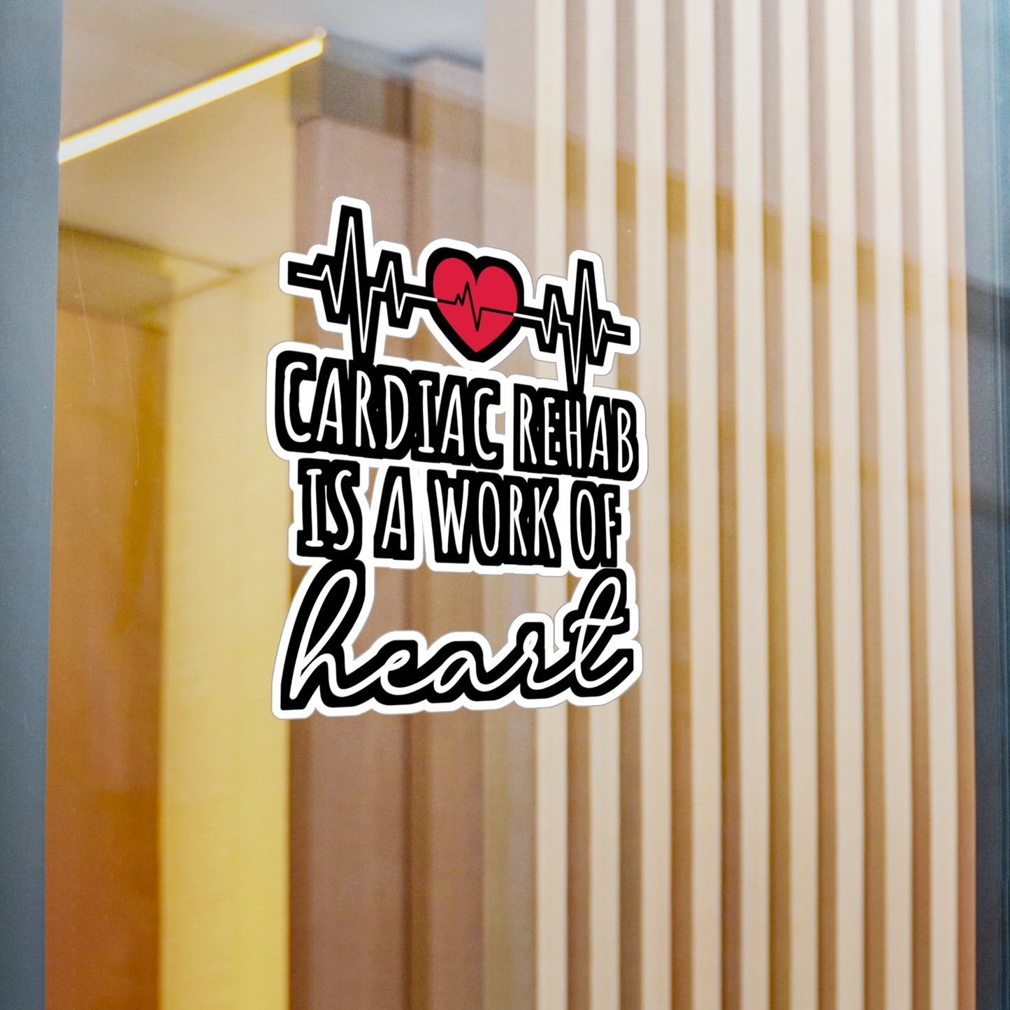 Cardiac Rehab Is A Work Of Heart - Cardiac Sticker for Laptop Sticker. Water Bottle Sticker, Vinyl Nurse Decal - Cardiac Gift