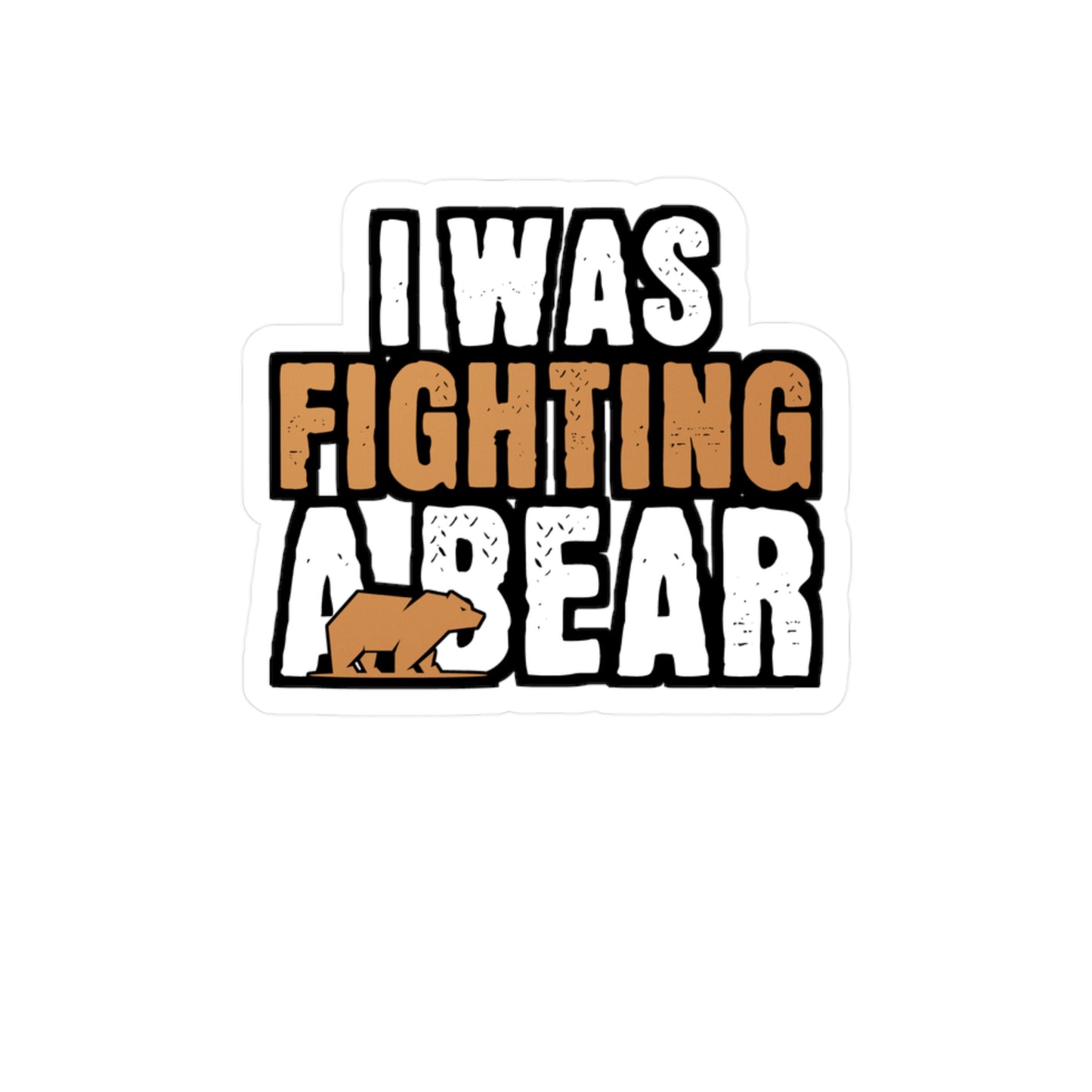 I Was Fighting A Bear - Broken Sticker for Car Window Laptop Sticker. Water Bottle Sticker, Vinyl Arm Decal, Fracture Sticker - Broken Gift