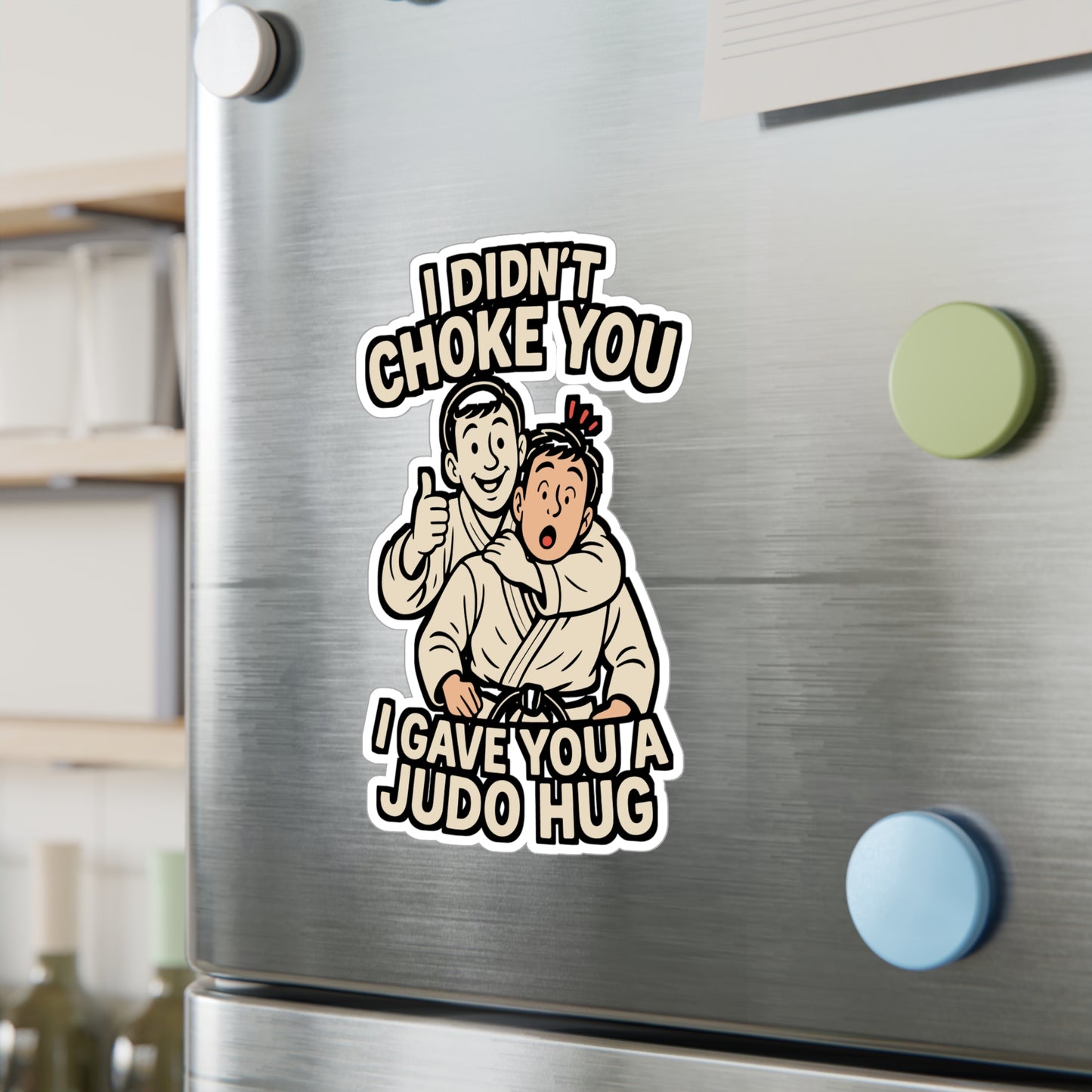 I Didn’t Choke You I Gave You a Judo Hug – Martial Arts Sticker for Laptop or Water Bottle | Funny Korean Jiu-Jitsu Gift Vinyl Decal