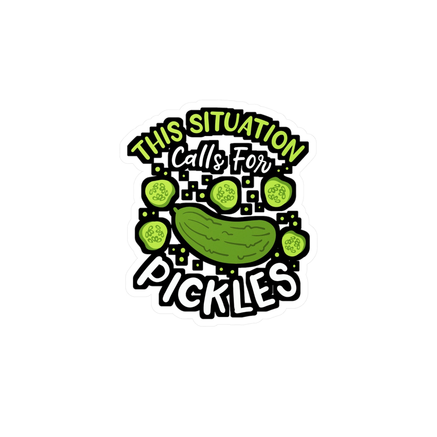 This Situation Calls For Pickles - Pickle Sticker for Laptop Sticker. Water Bottle Sticker, Vinyl Cucumber Decal - Pickle Gift