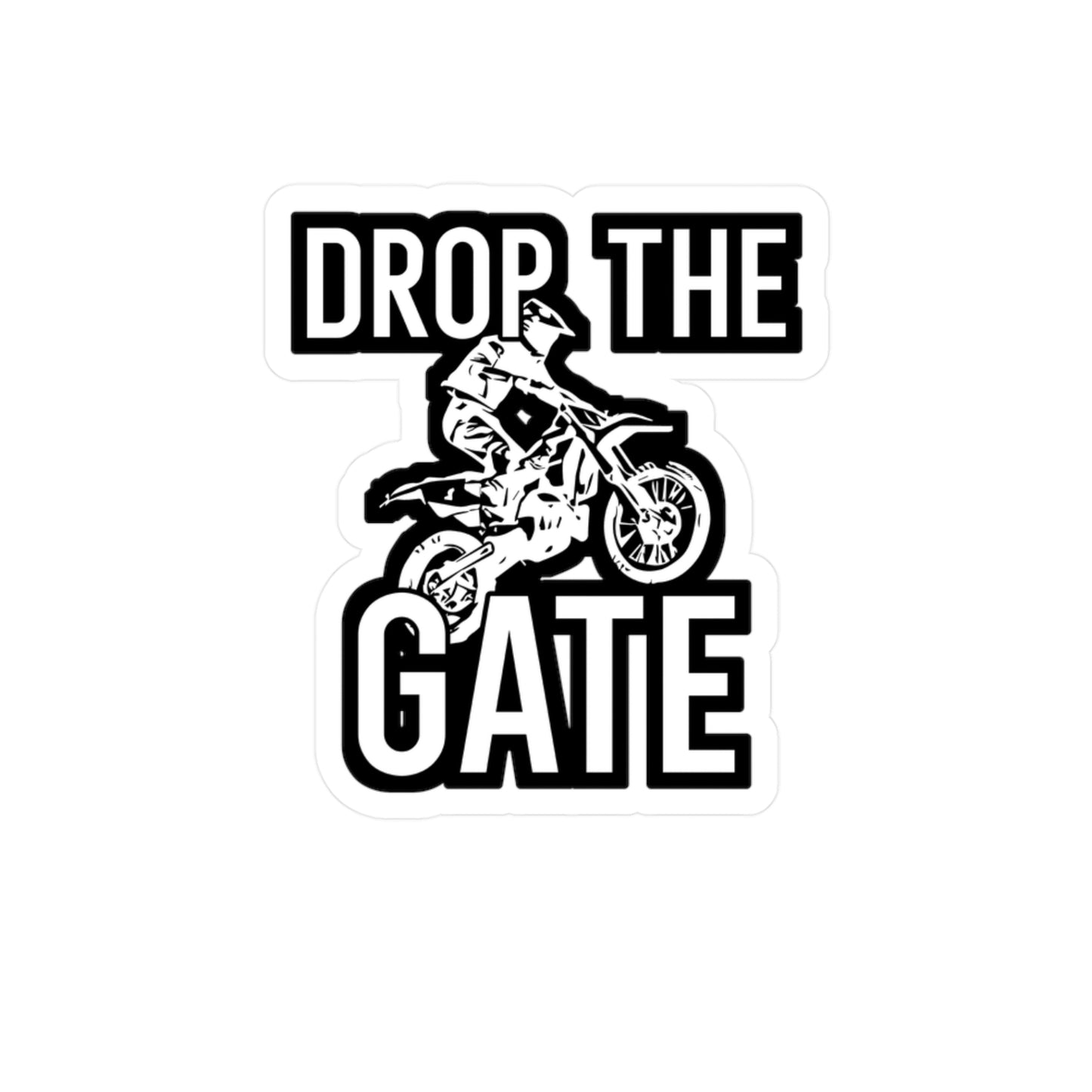 Drop The Gate - Motorcycle Sticker for Wall, Laptop, Window, Truck, Car Motorcycle Gift Vinyl Helmet Decal Sticker