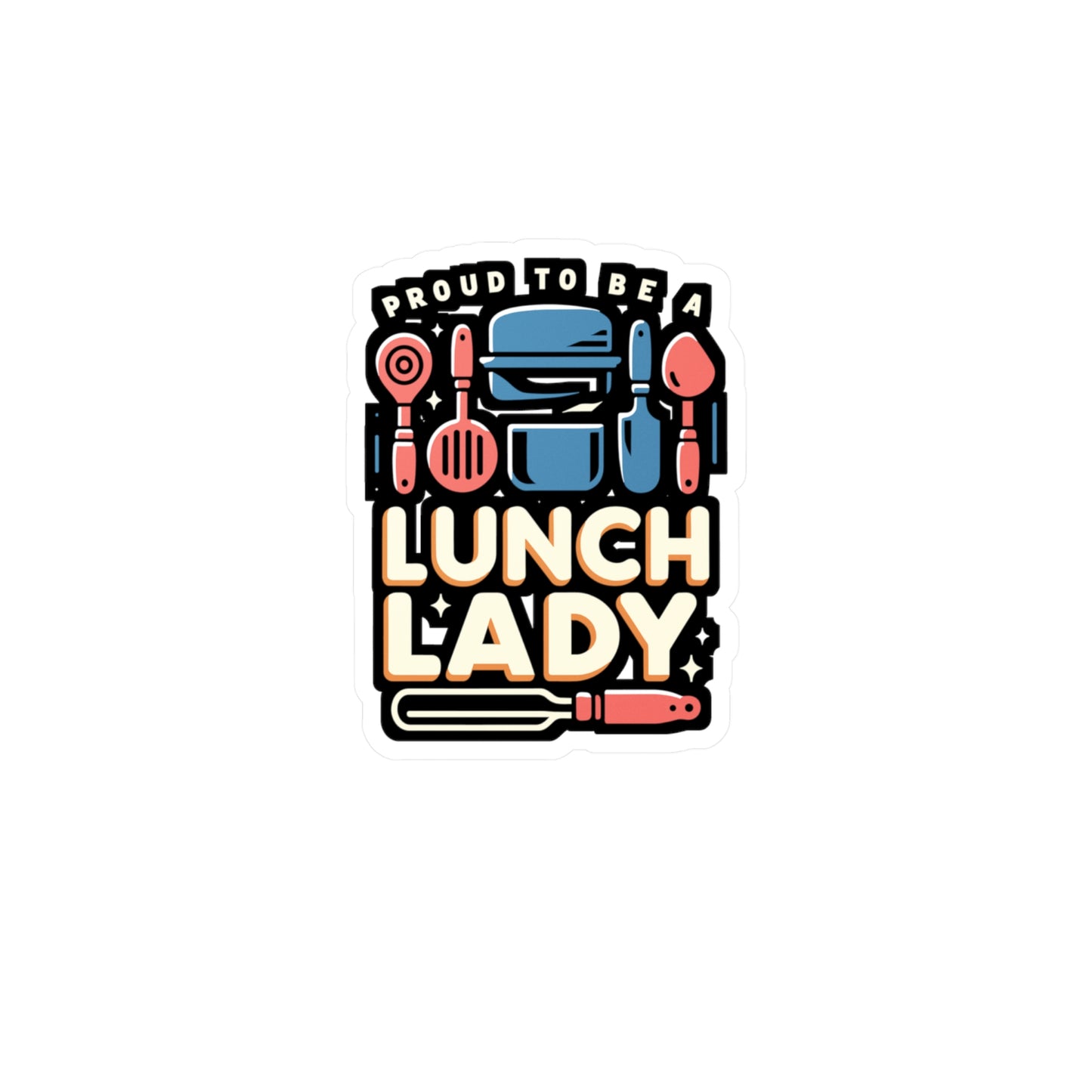 Proud to be a lunch lady  - Lunch lady Sticker for Laptop Sticker. Water Bottle Sticker, Vinyl Lunch Decal - Lunch lady Gift