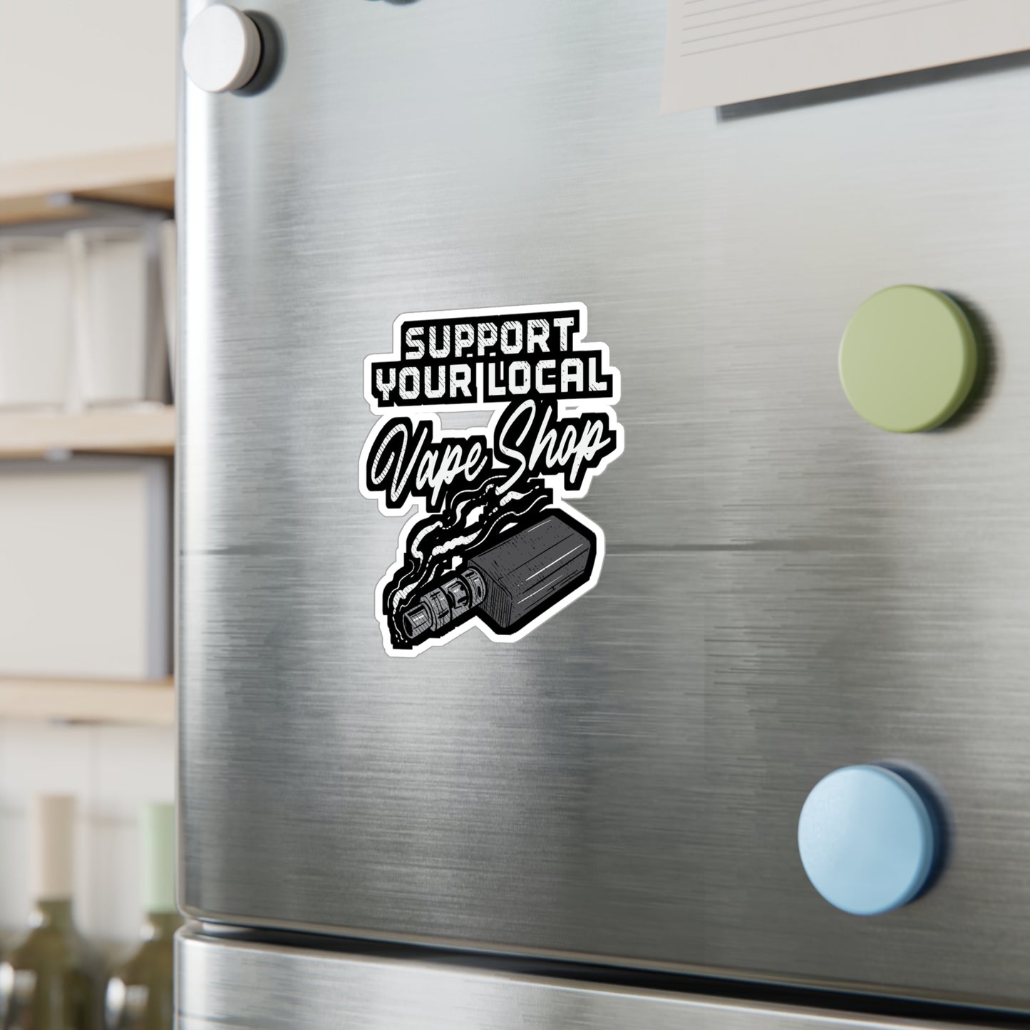Support Your Local Vape Shop | Vape Sticker | Pod Decals | Mod Laptop Sticker | Vape Gift | Pod Gift