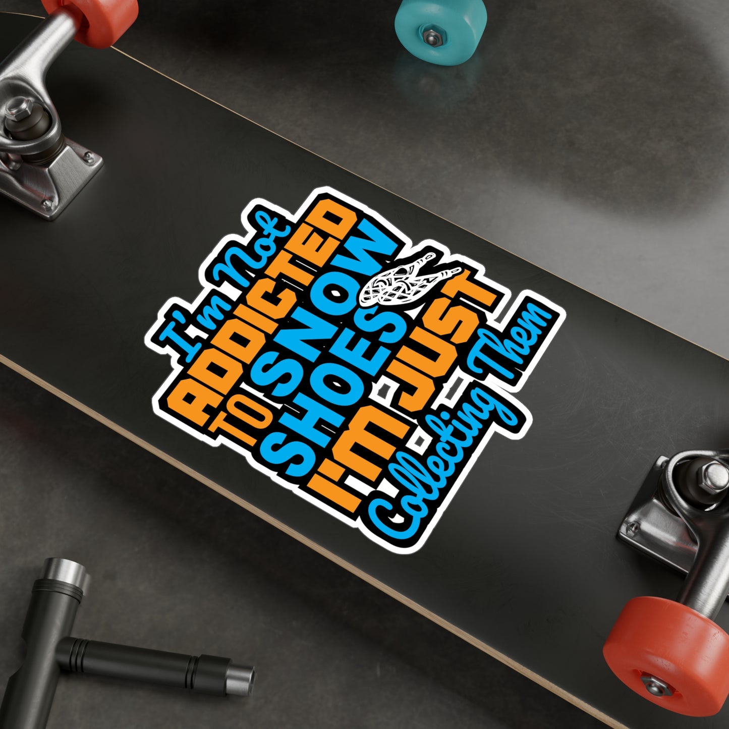 I'm Not Addicted To Snow Shoes - Snowshoe trekking Sticker for Laptop Sticker. Water Bottle Sticker, Vinyl Snowshoe hiker Decal - Snowshoe trekking Gift