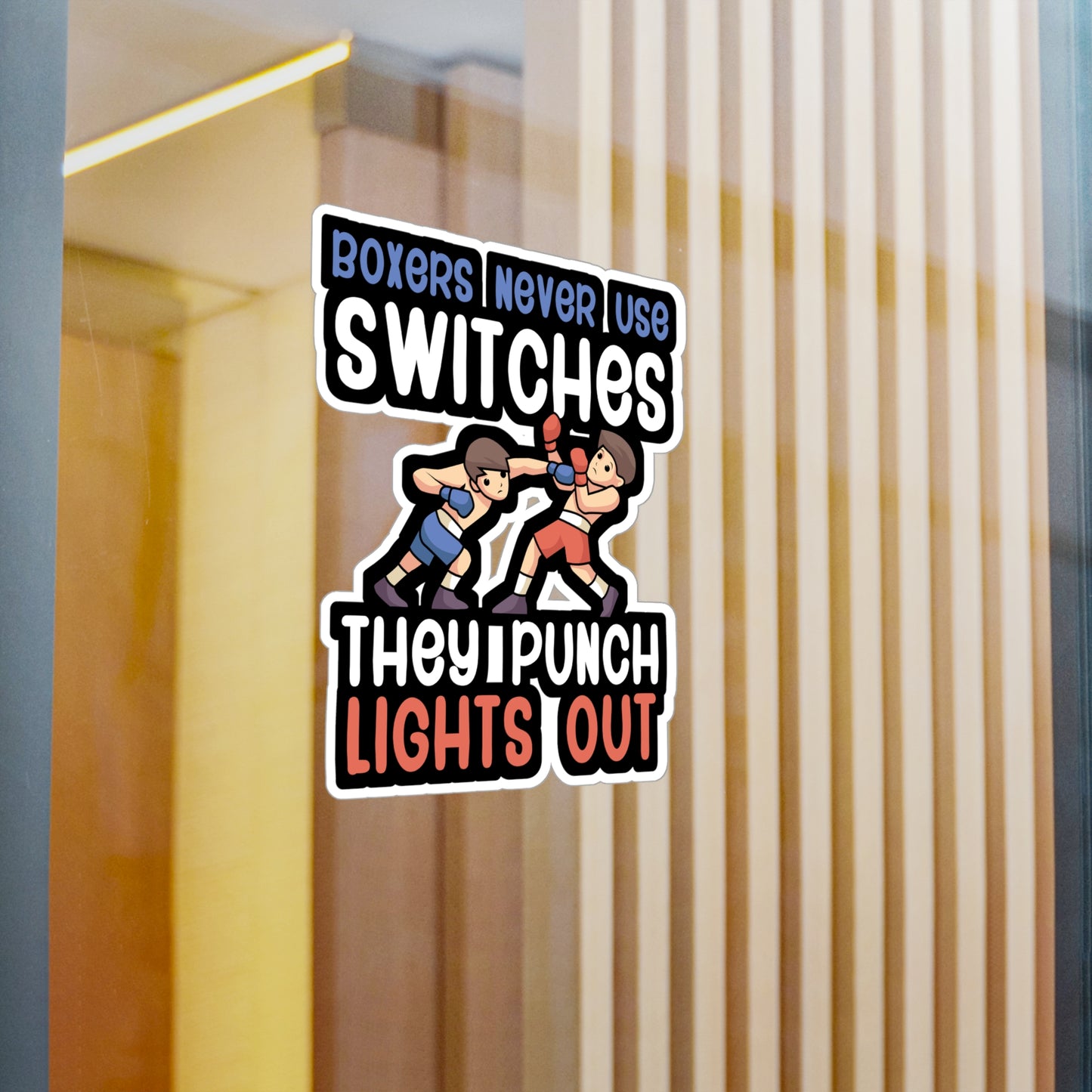 Boxers Never Use Switches They Punch Lights Out - Karate Sticker for Wall, Laptop, Window, Truck, Car Karate Gift Vinyl Material arts Decal Sticker