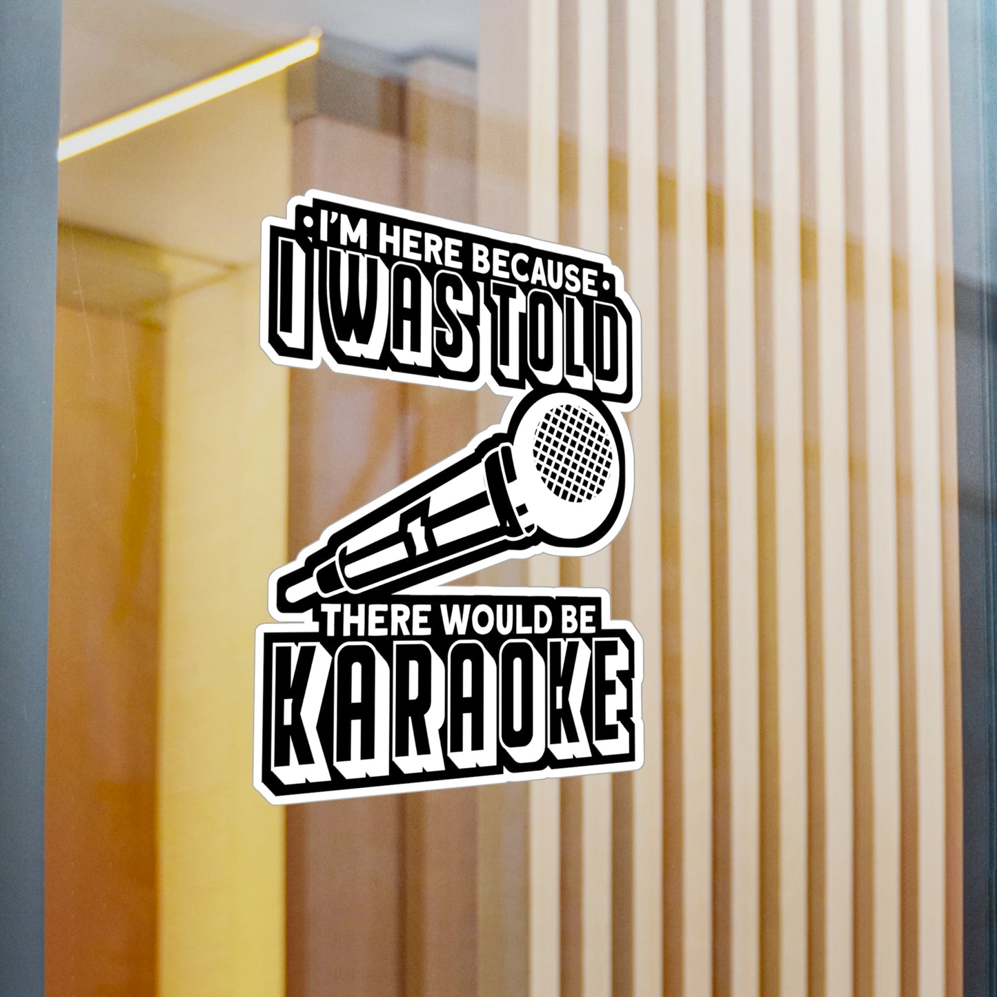 I'm Here Because I Was Told There Would Be Karaoke - Karaoke Sticker for Laptop Sticker. Water Bottle Sticker, Vinyl Karaoke party Decal - Karaoke Gift