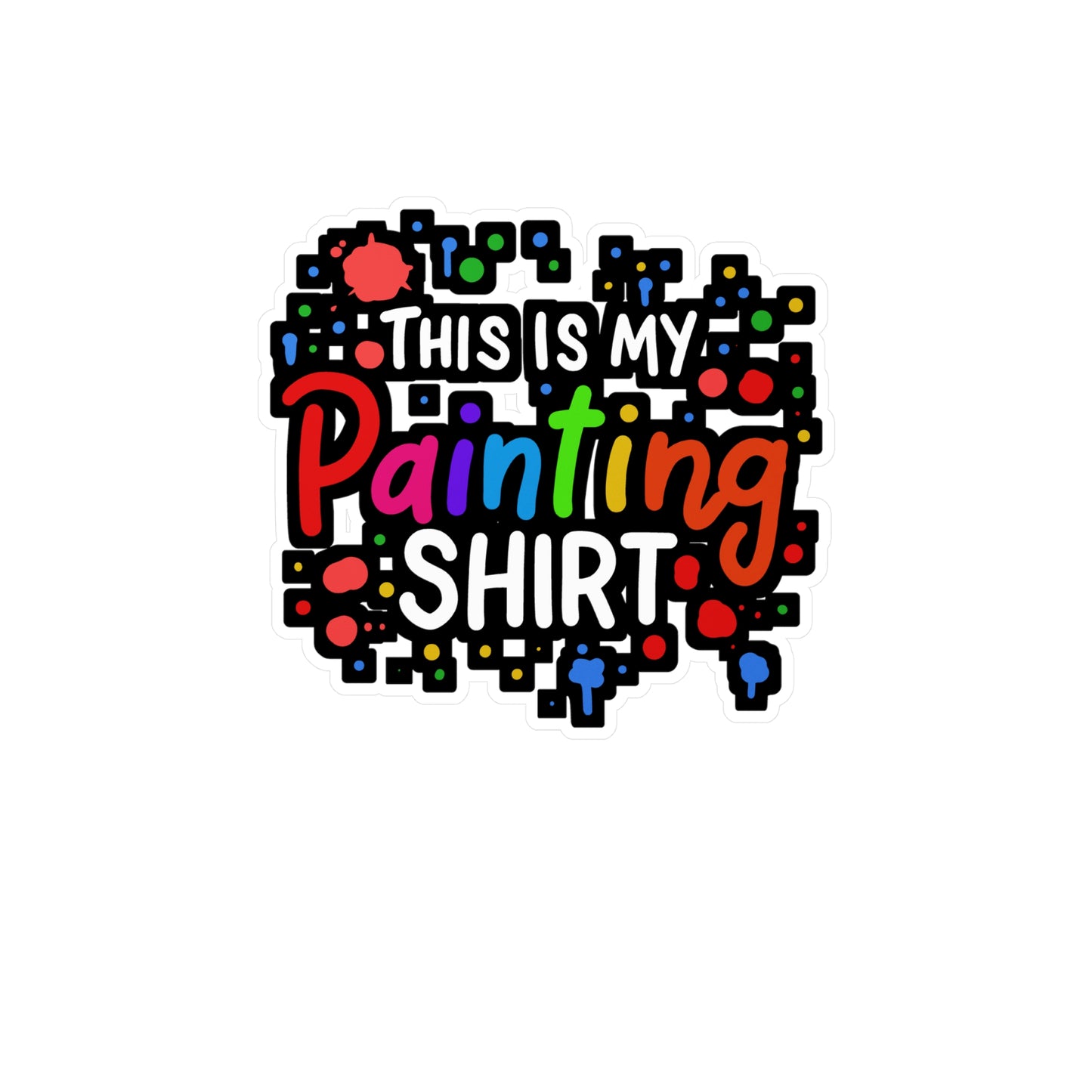 This Is My Painting Shirt - Painter Sticker for Laptop Sticker. Water Bottle Sticker, Vinyl Painting Decal - Painter Gift