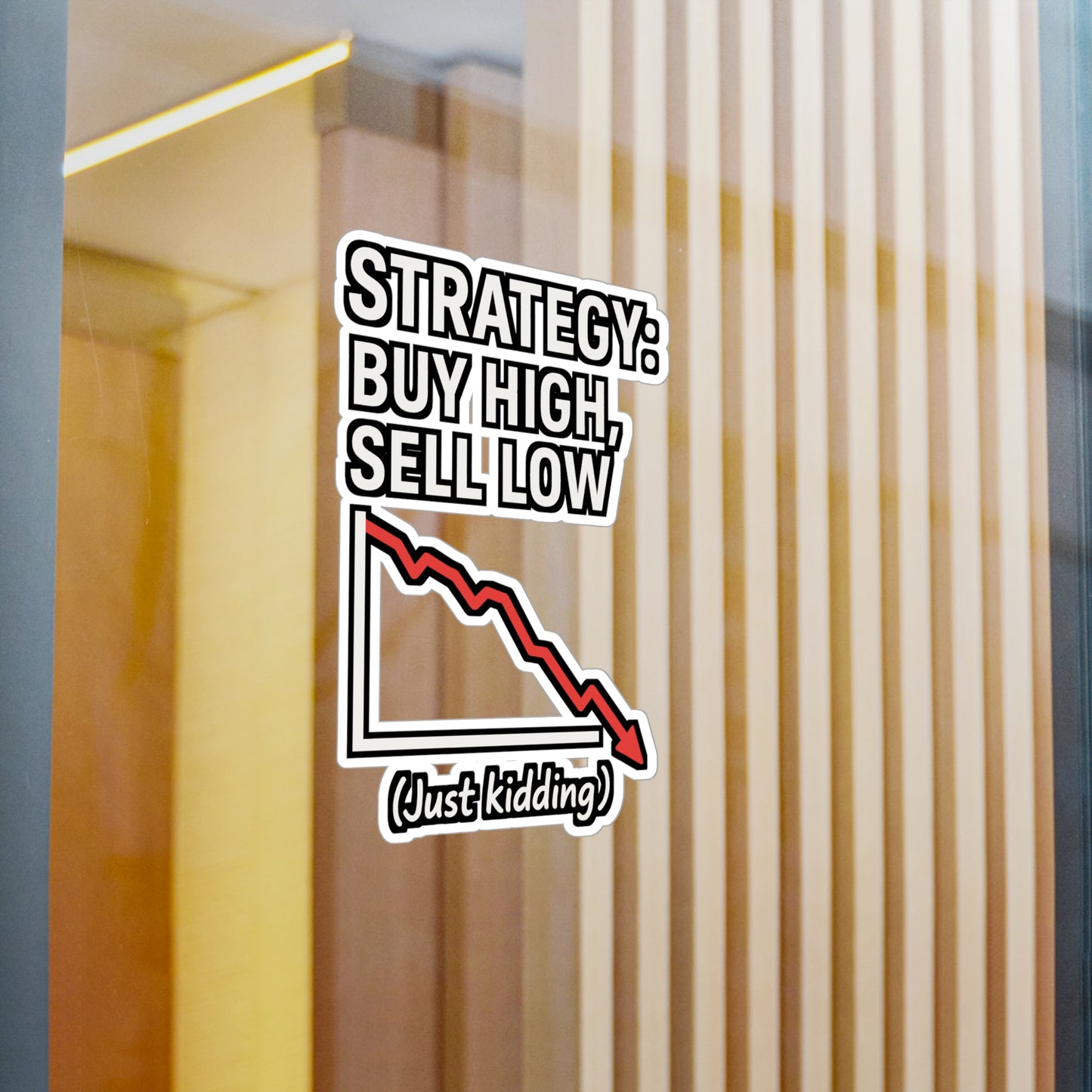 Strategy Sticker – “Buy High Sell Low Just Kidding” Quote Decals for Finance & Investing Lovers, Waterproof Vinyl Trading Decor for Laptop, Water Bottle