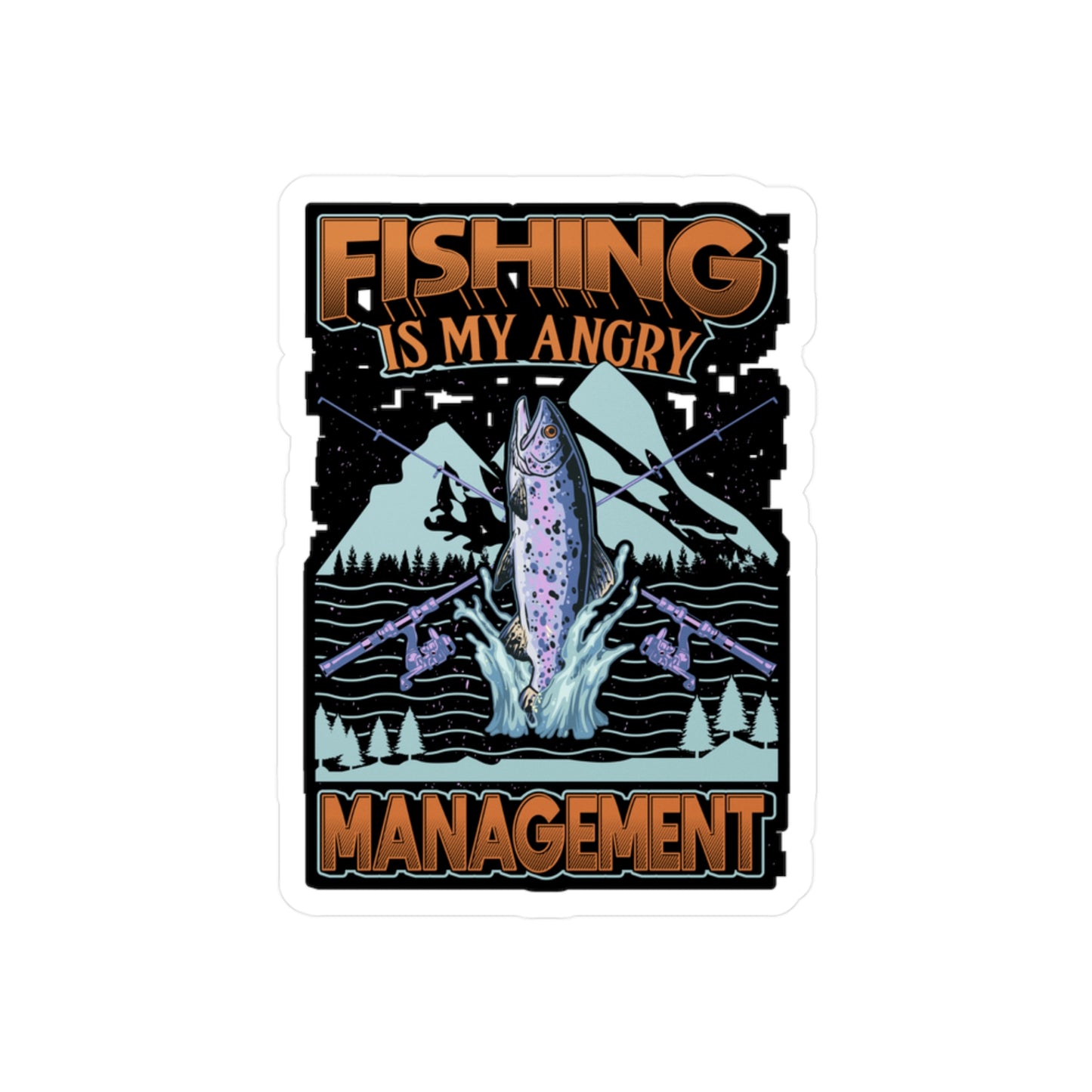 Fishing is my angry Management - Fish Sticker for Laptop Sticker. Water Bottle Sticker, Vinyl Fishing Decal - Fish Gift